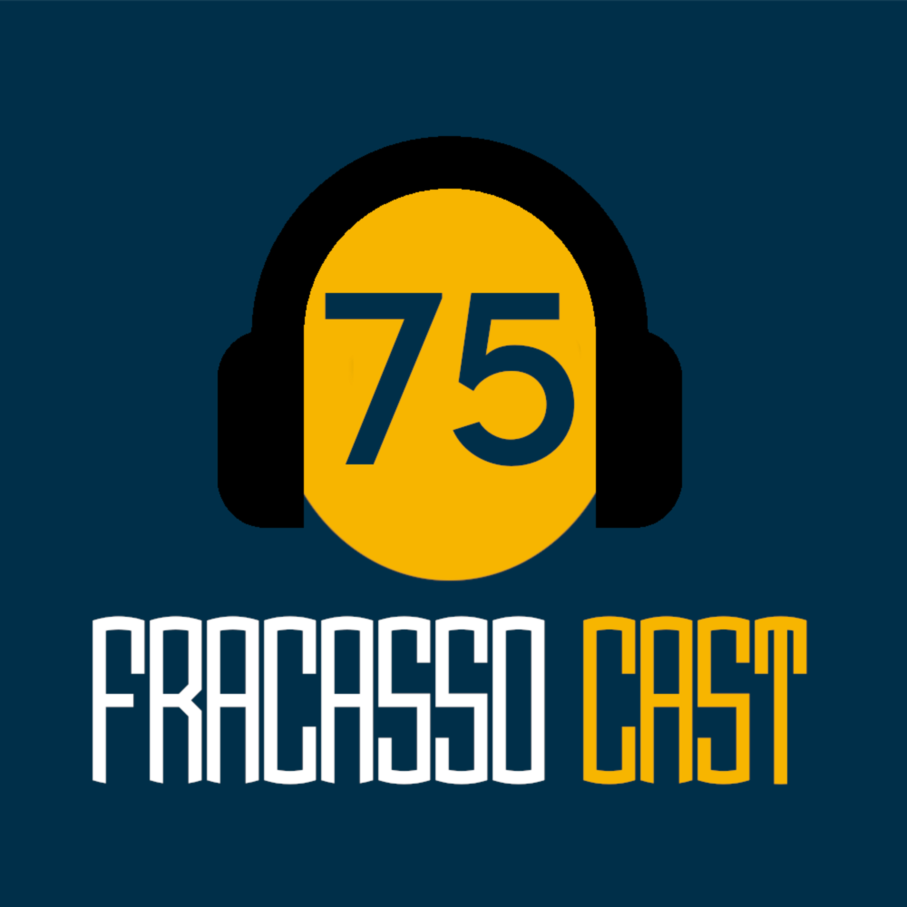 SEM CONTROLE - FRACASSO CAST #75