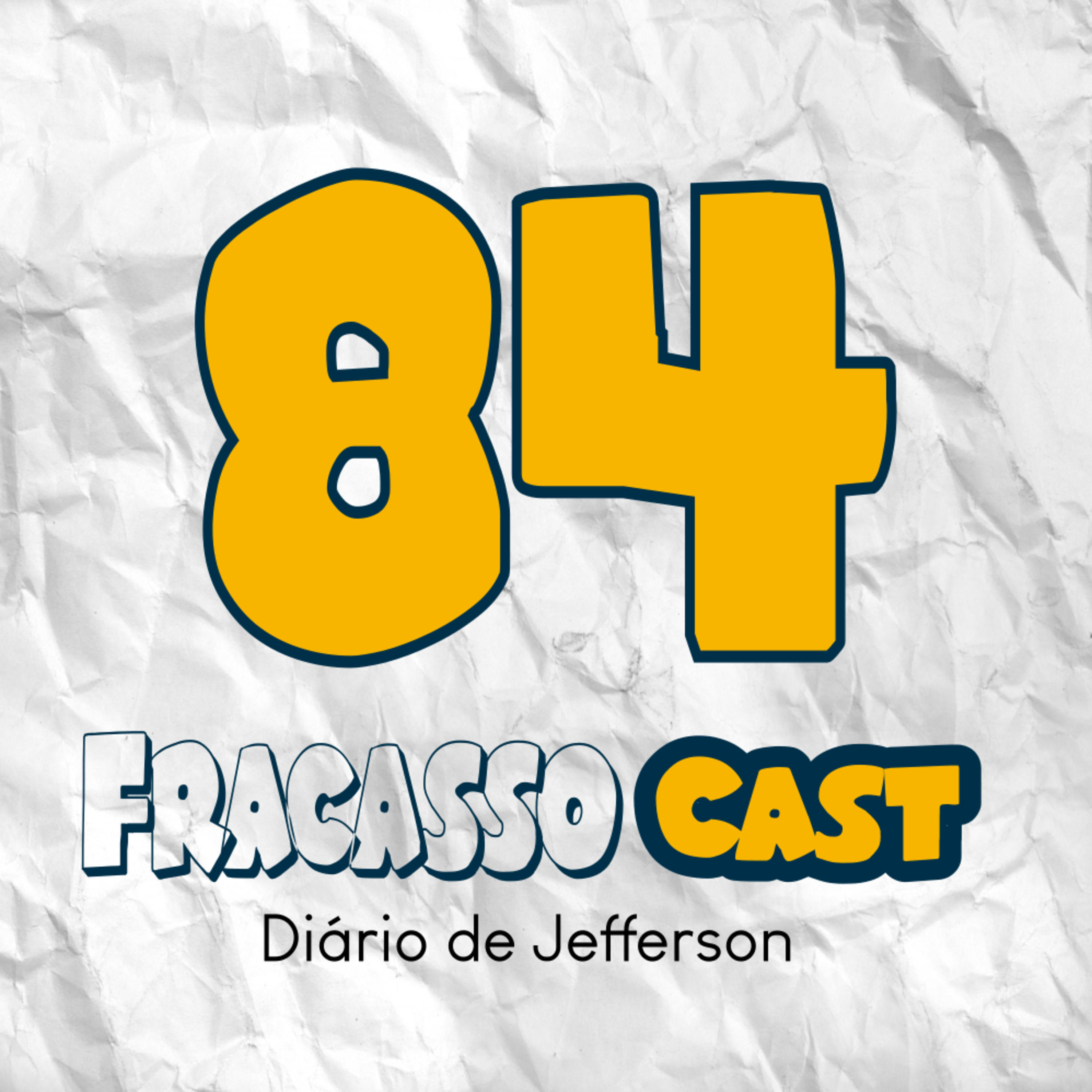 DIÁRIO DE JEFFERSON - FRACASSO CAST #84 episode artwork
