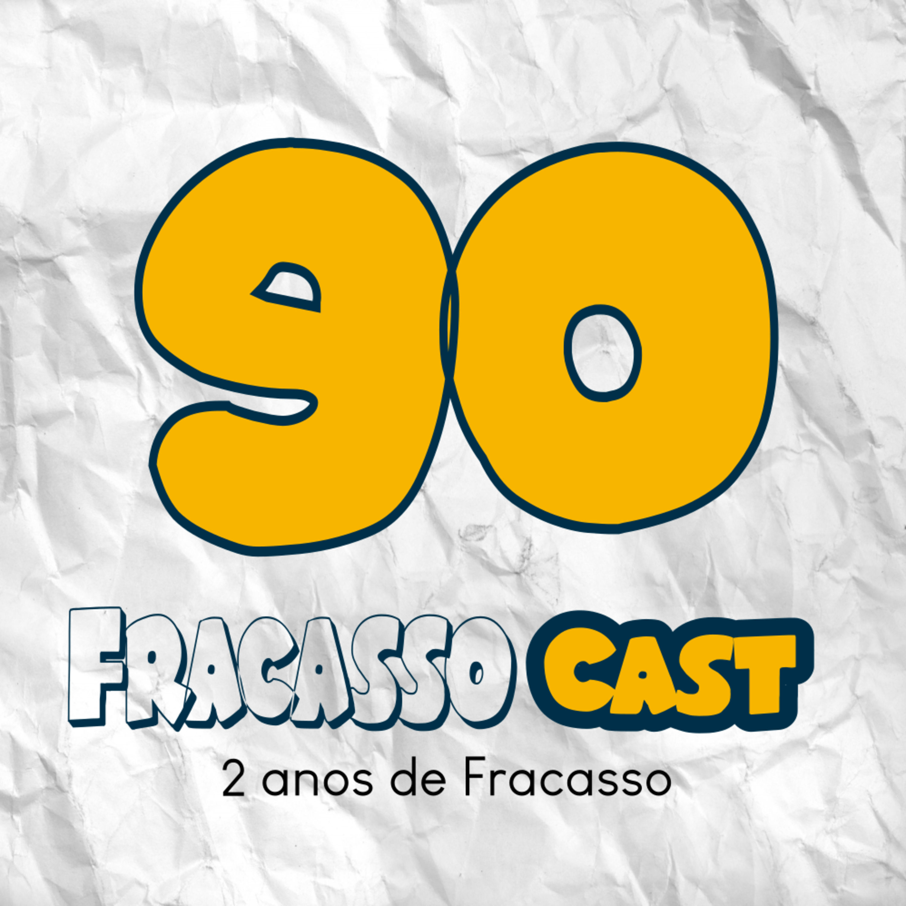 2 ANOS DE FRACASSO - FRACASSO CAST #90