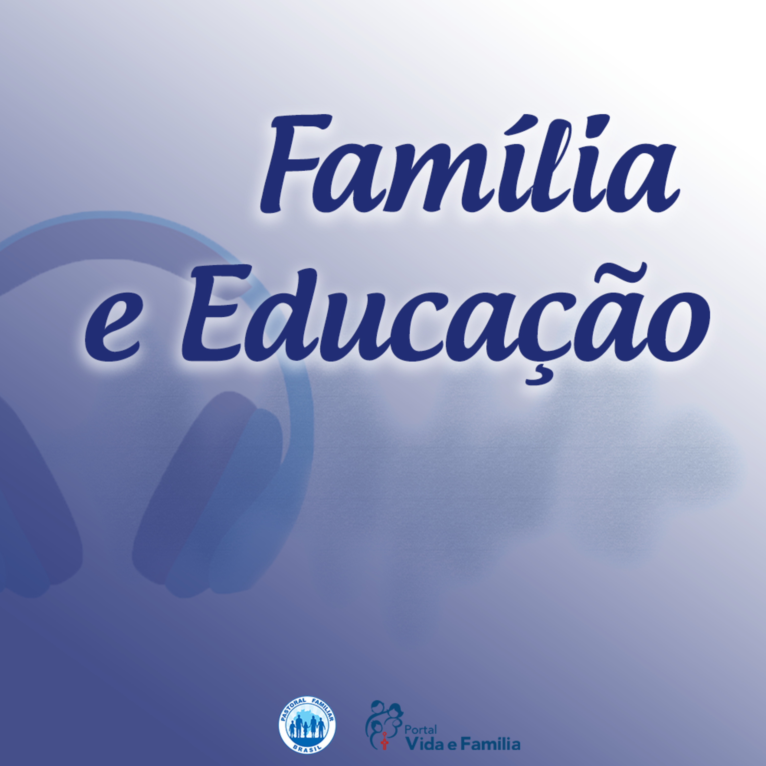 Pastoral Familiar | #01 Família e Educação