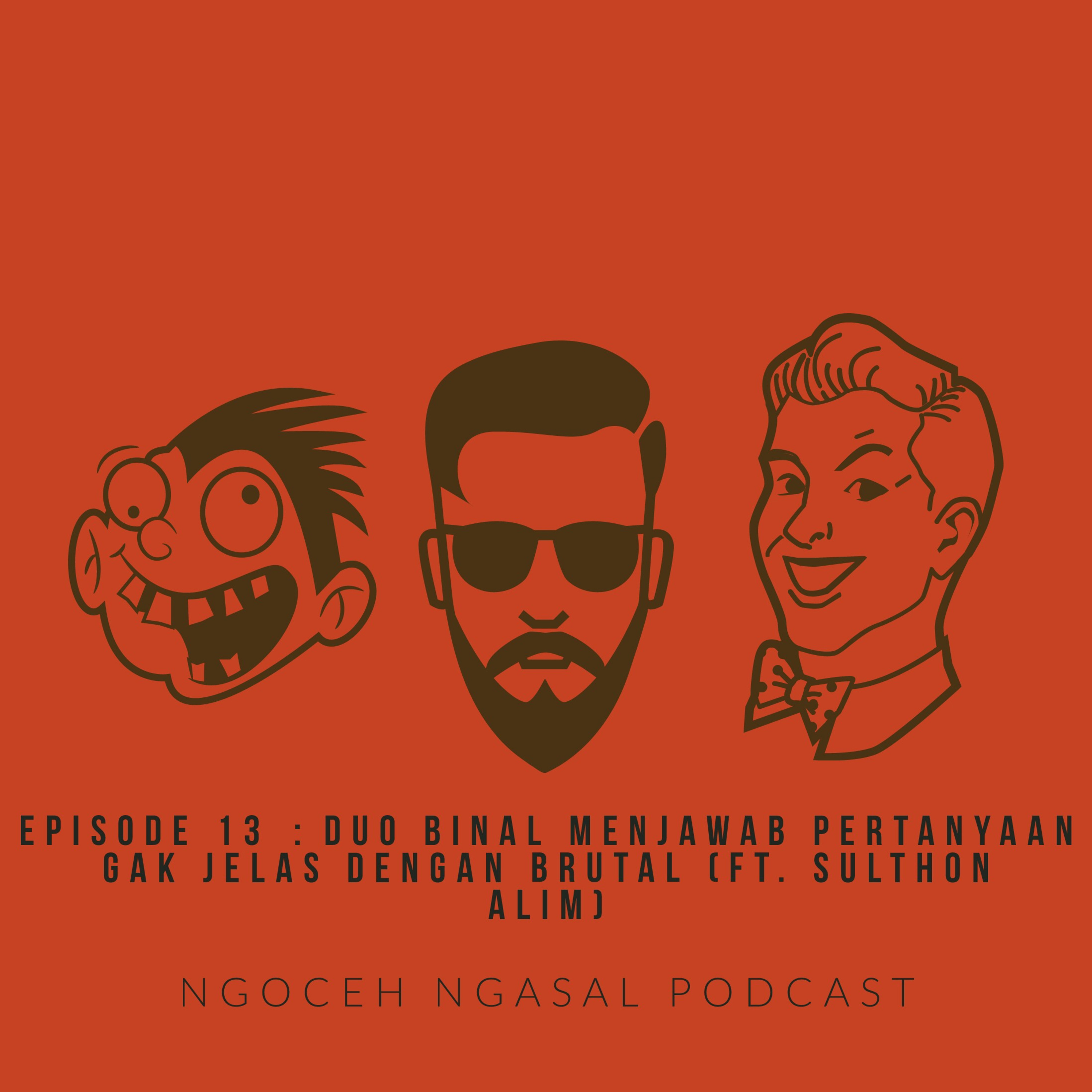 Eps. 13 : Duo Binal Menjawab Pertanyaan Gak Jelas Dengan Brutal (Ft. Sulthon 'Alim)