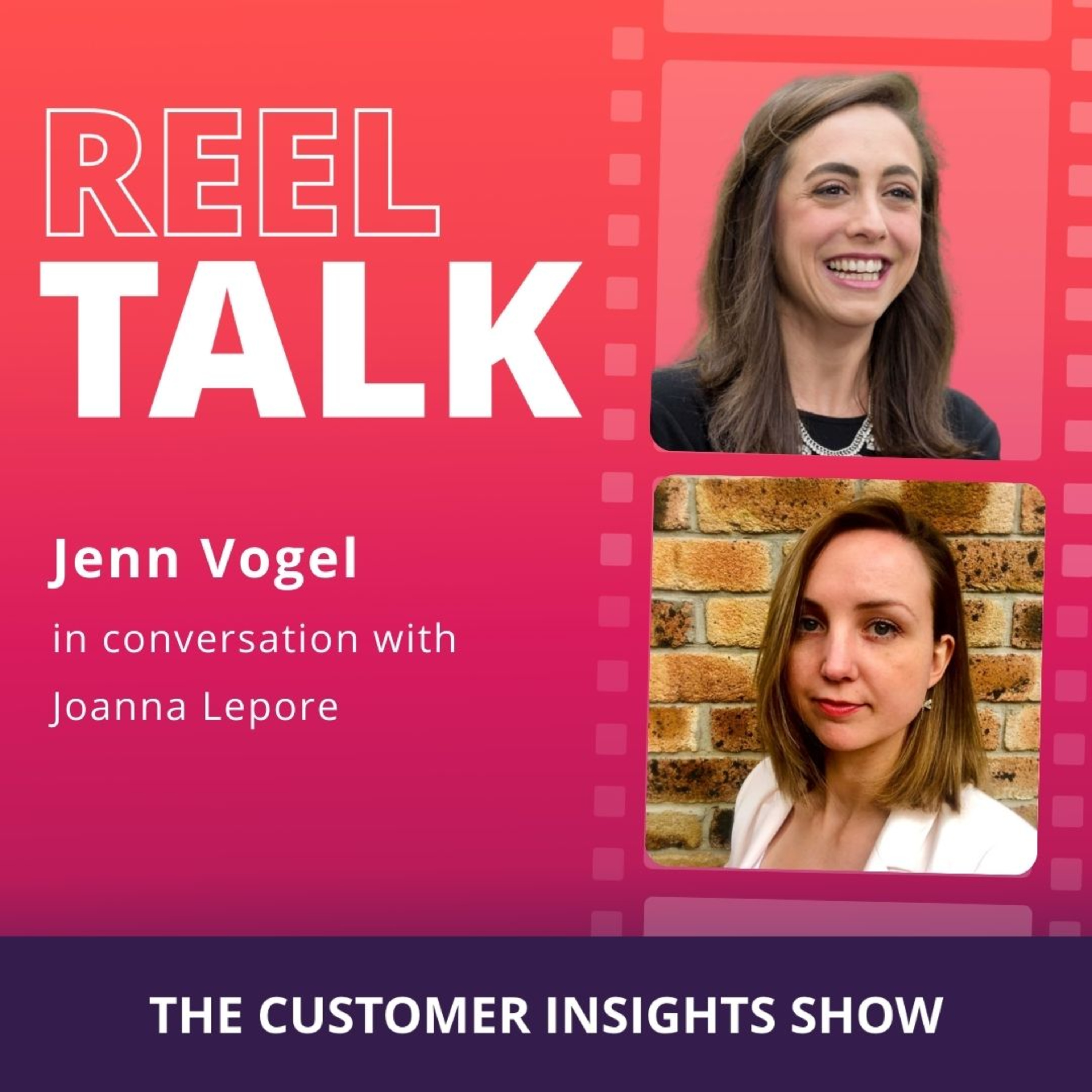 Reel Talk: The Customer Insights Show