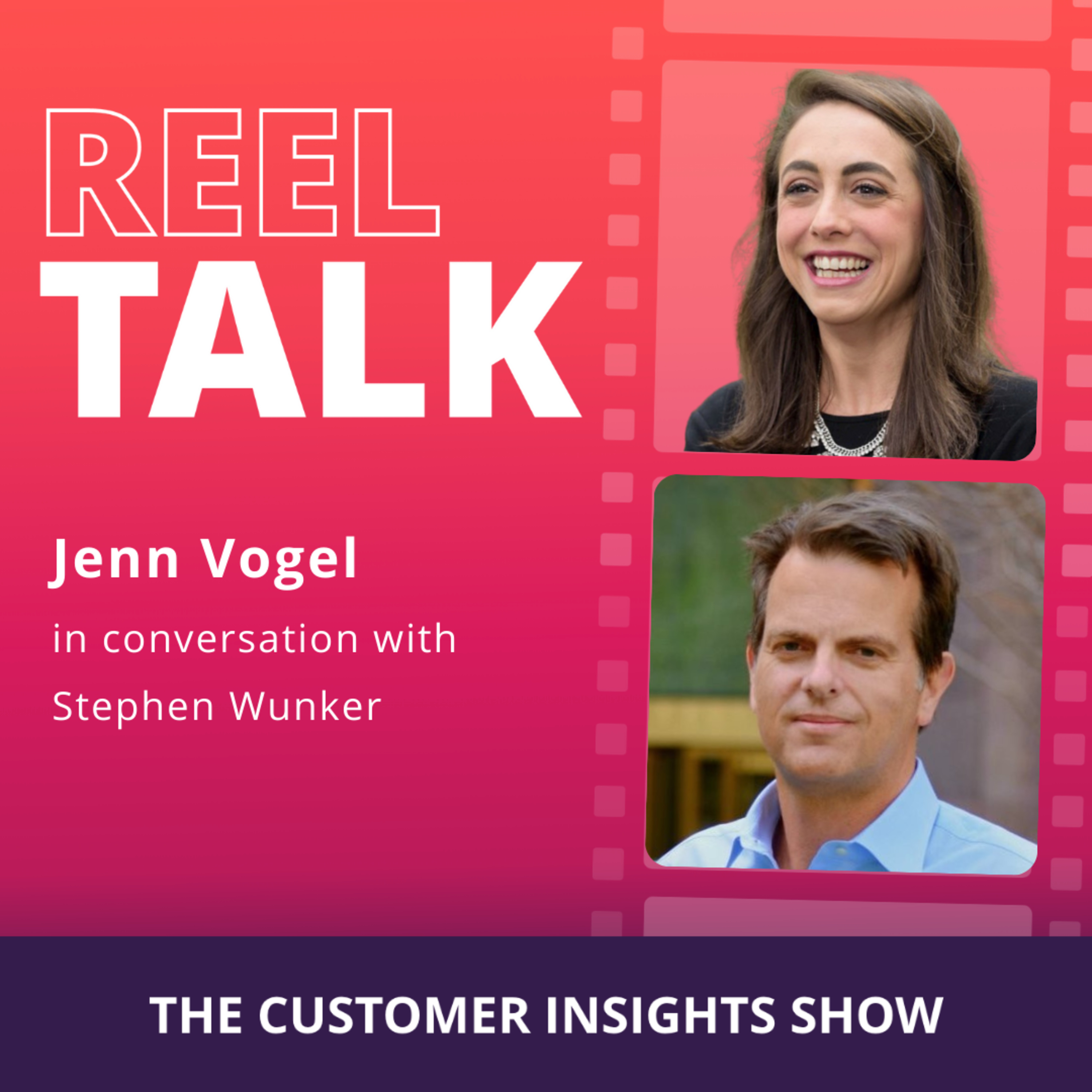 Reel Talk: The Customer Insights Show