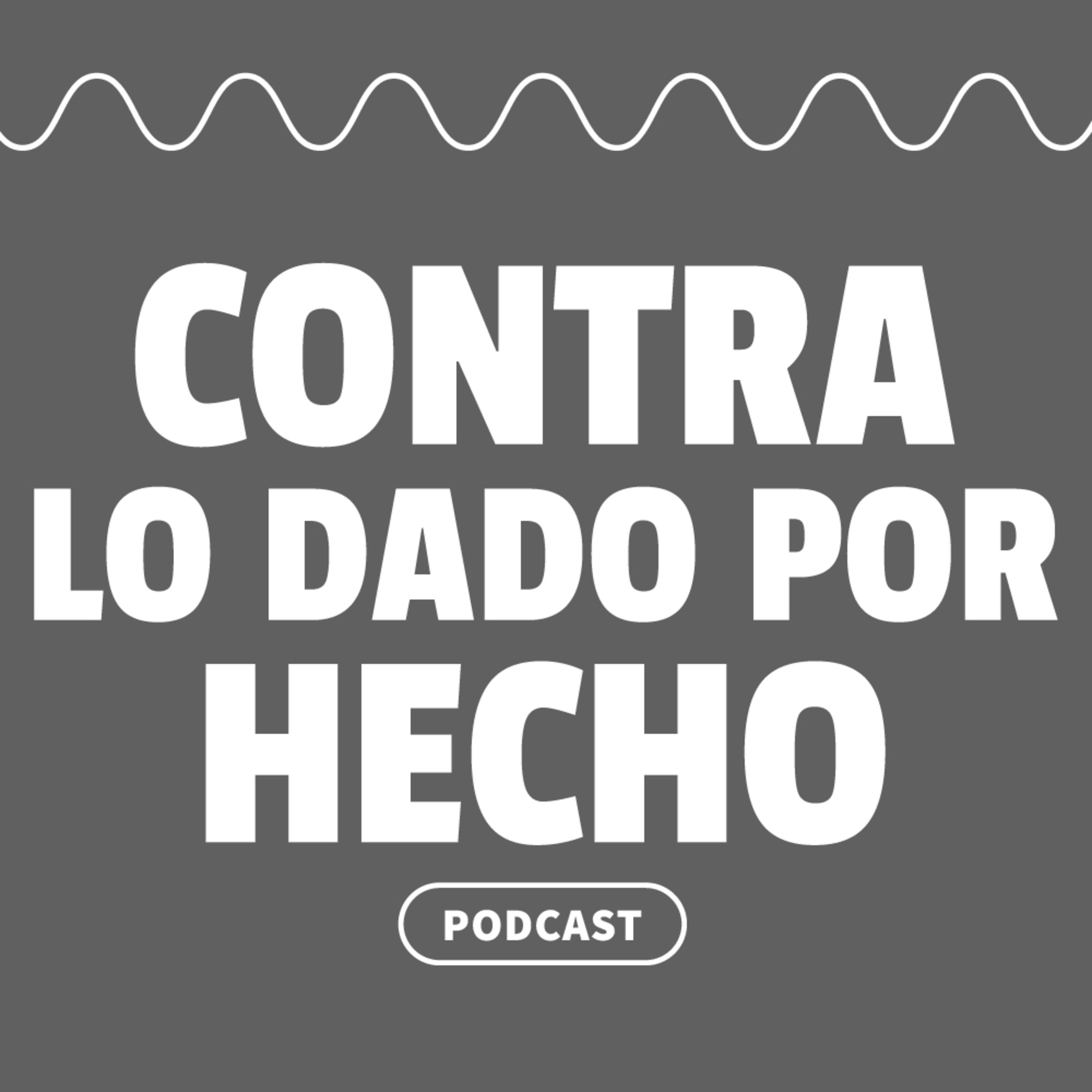 Contra lo dado por hecho