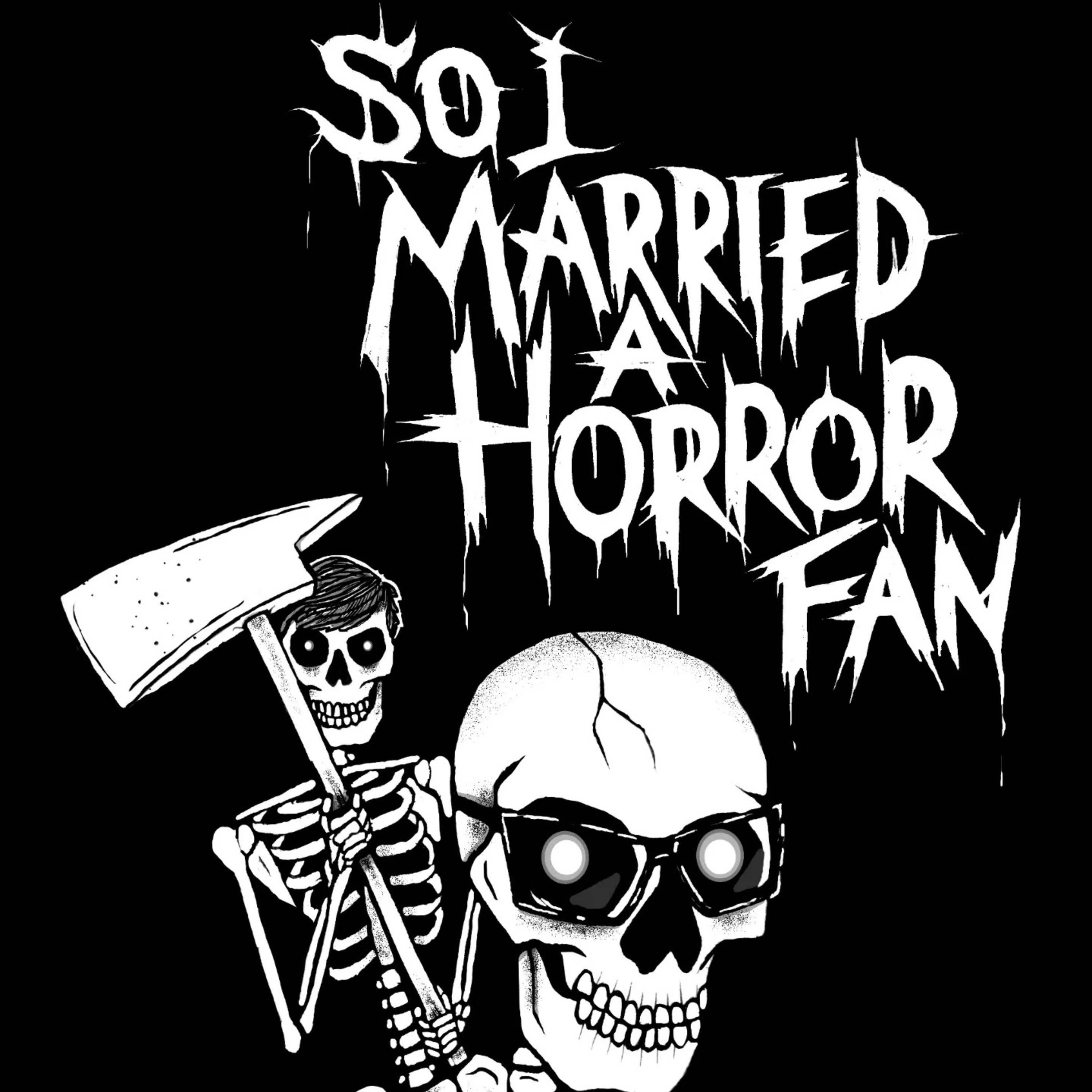 So I Married A Horror Fan