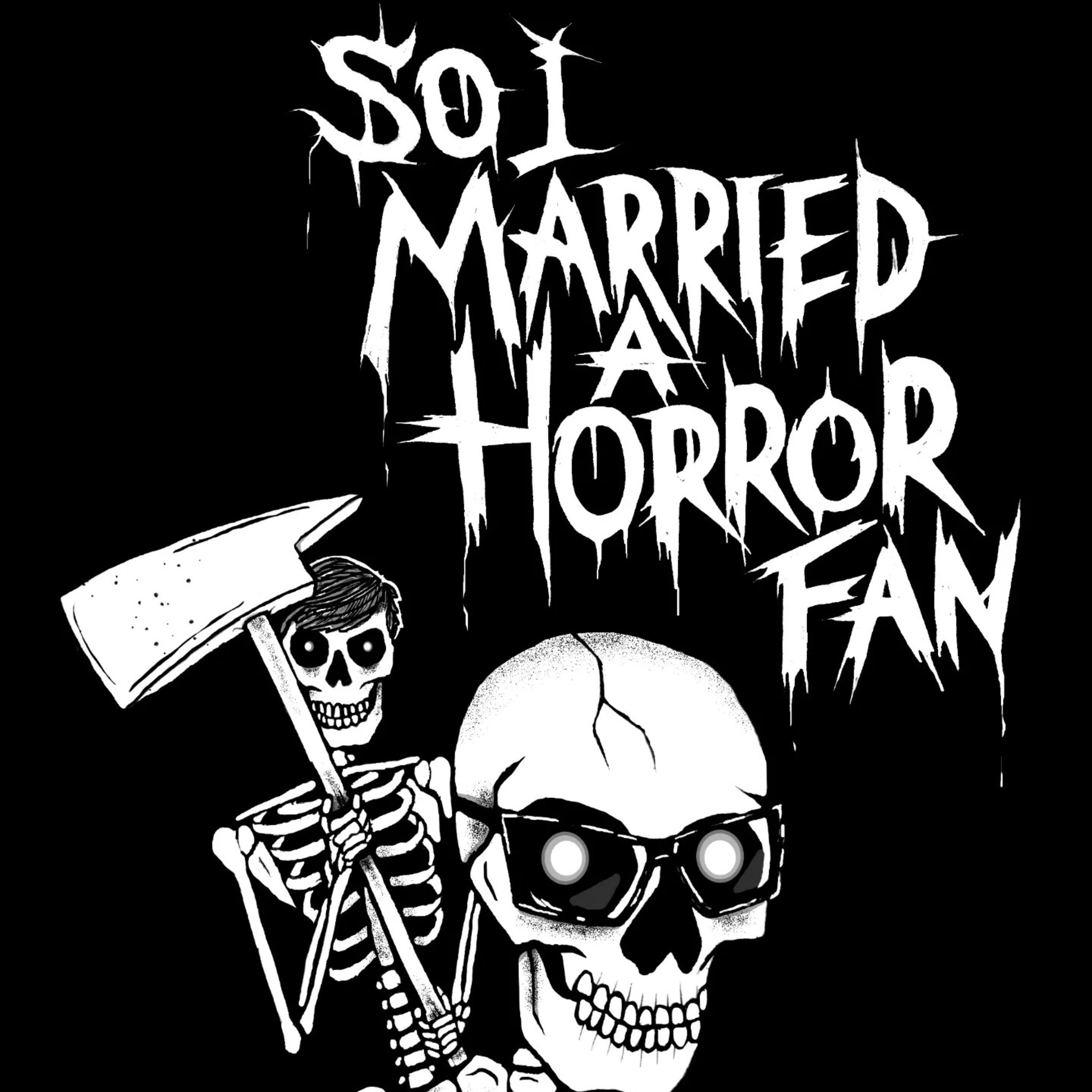 So I Married A Horror Fan