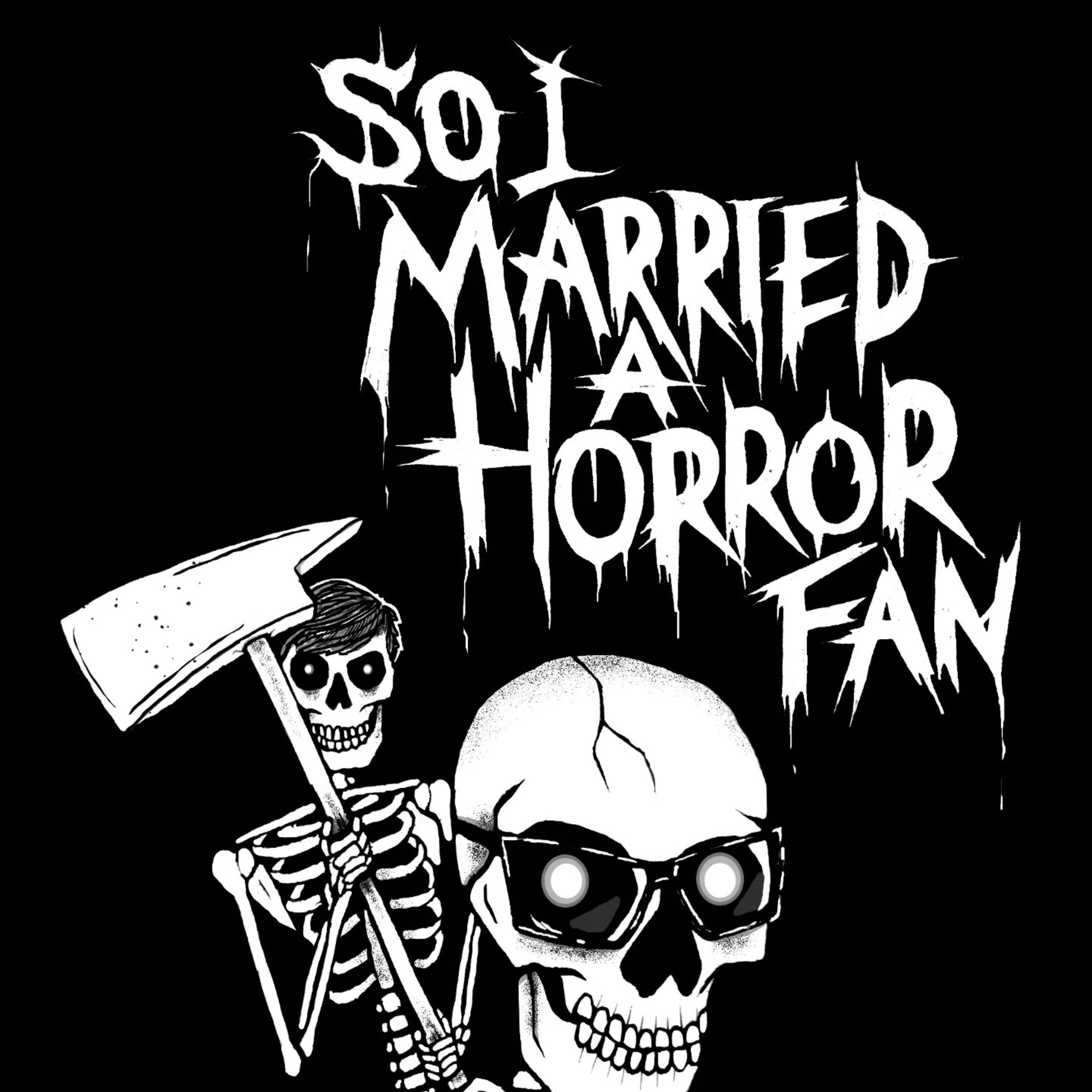 So I Married A Horror Fan