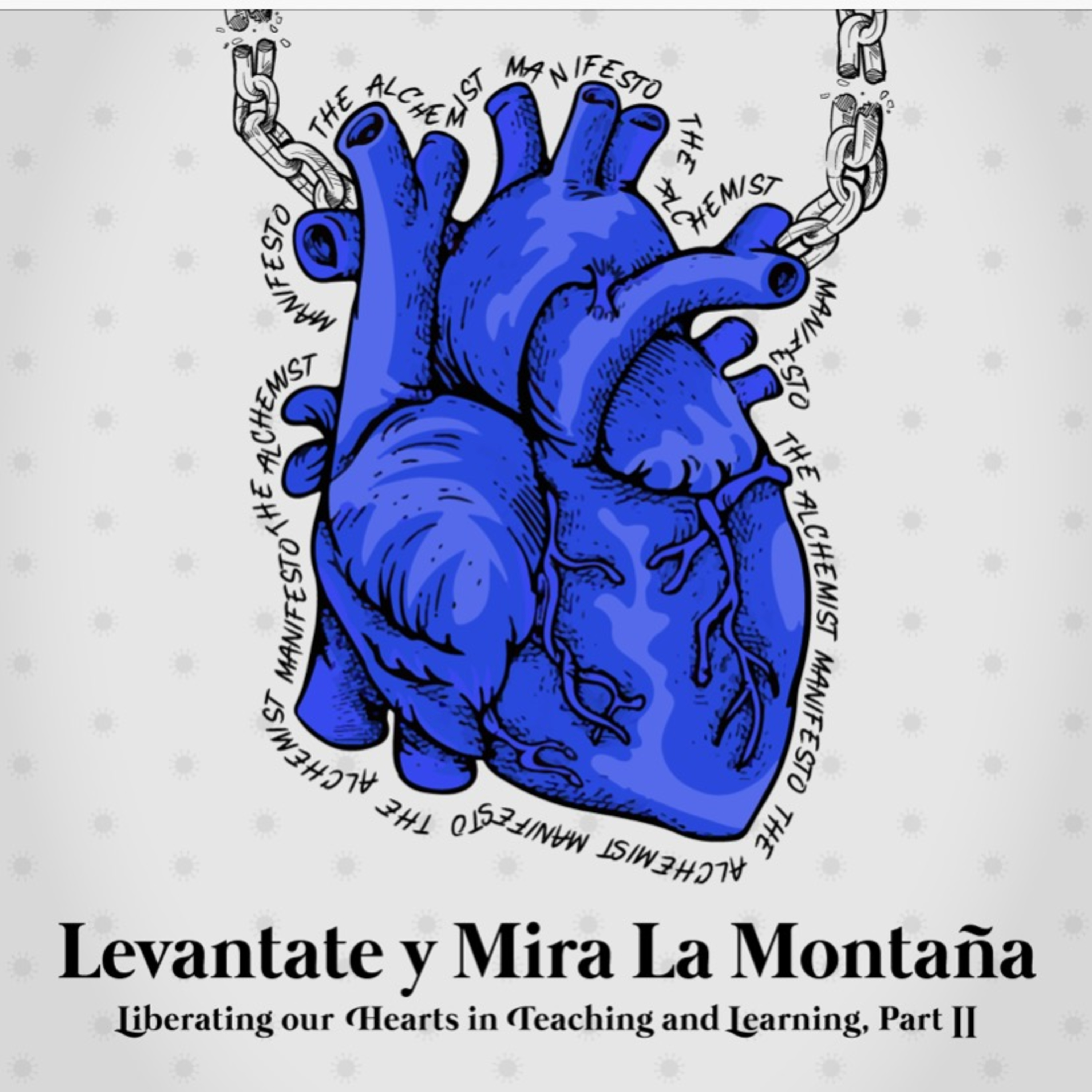 "Levántate y Mira La Montaña": Liberating Our Hearts in Teaching and Learning, Part II episode artwork