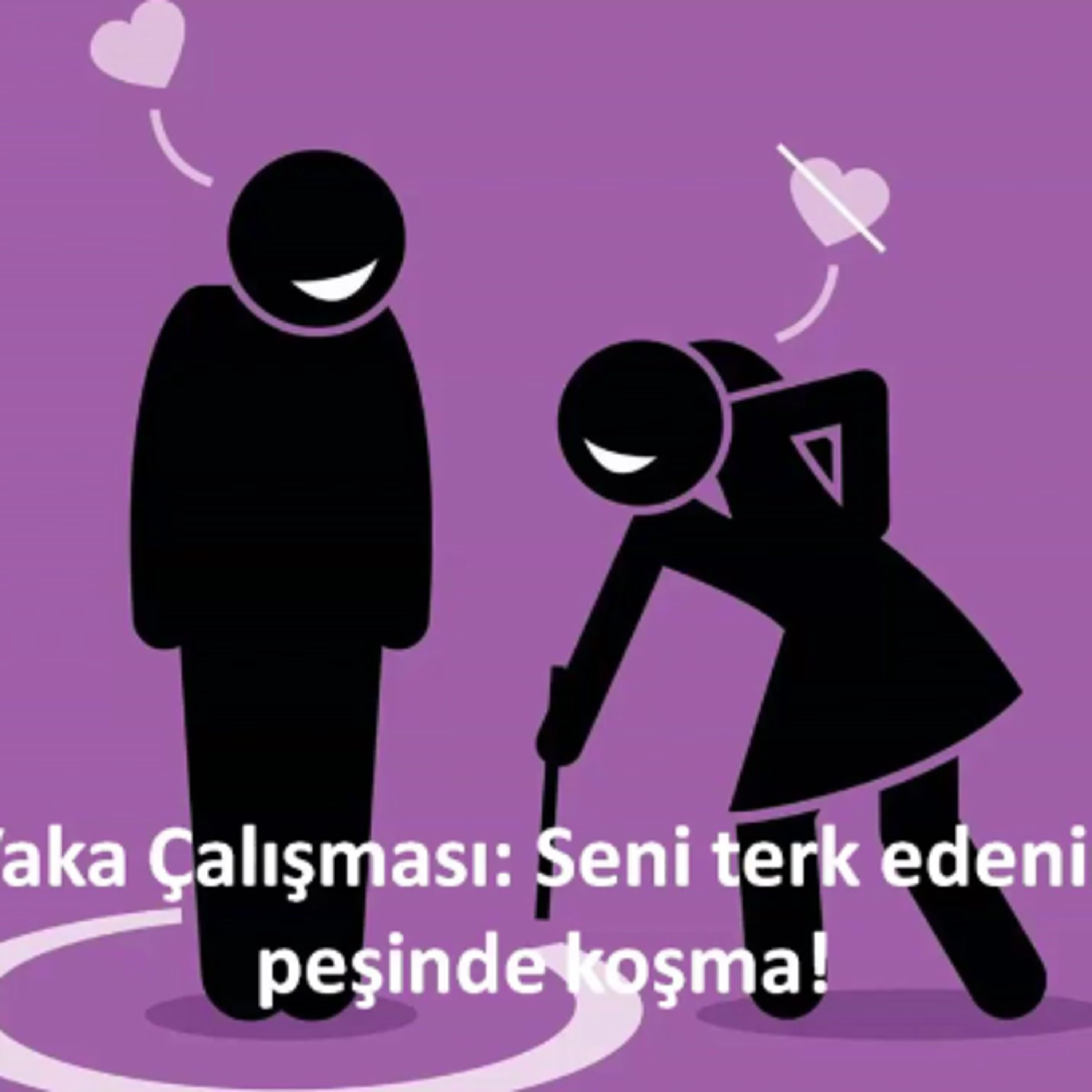 Seni terk edenin peşinde koşma! episode artwork