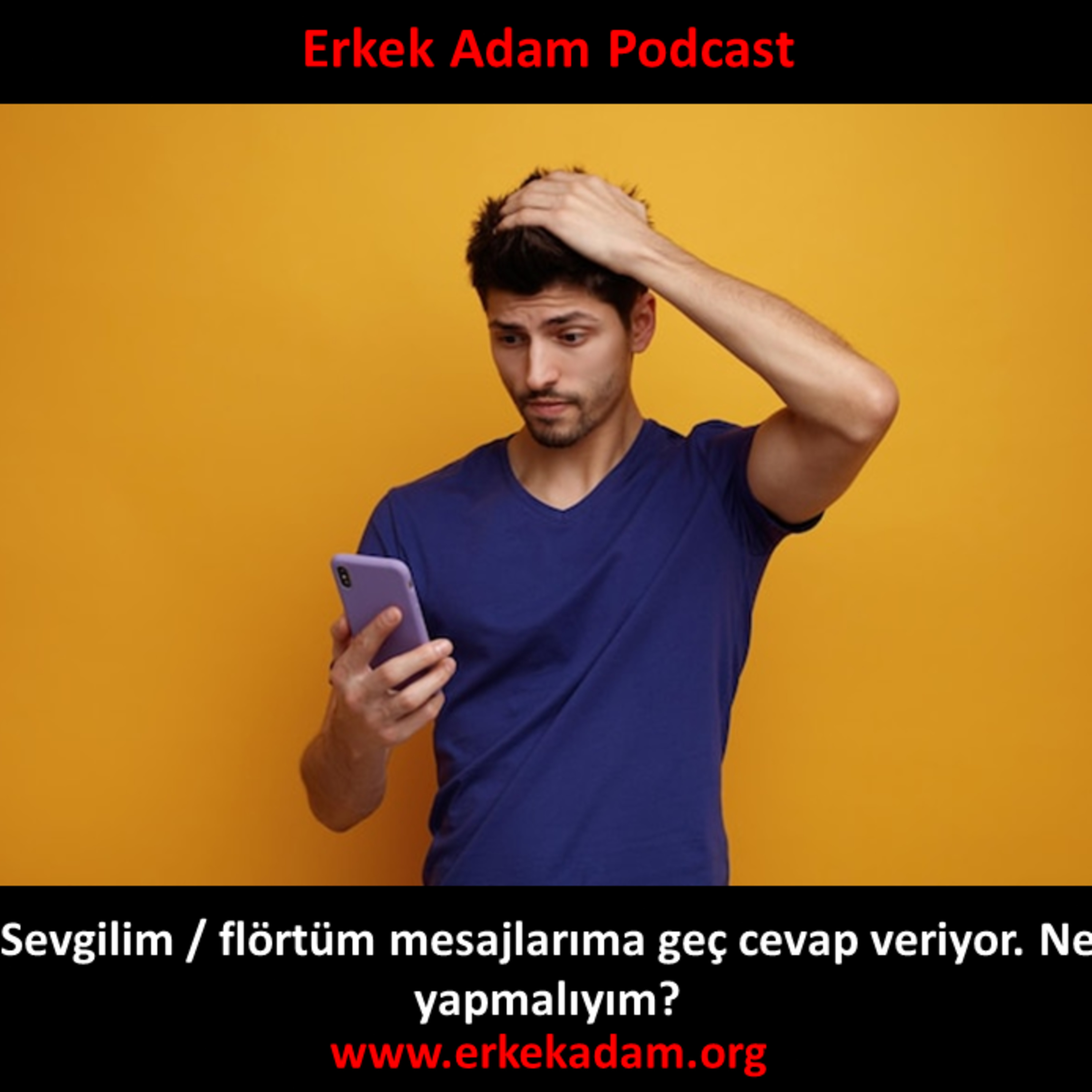 Sevgilim / flörtüm mesajlarıma geç cevap veriyor. Ne yapmalıyım? episode artwork