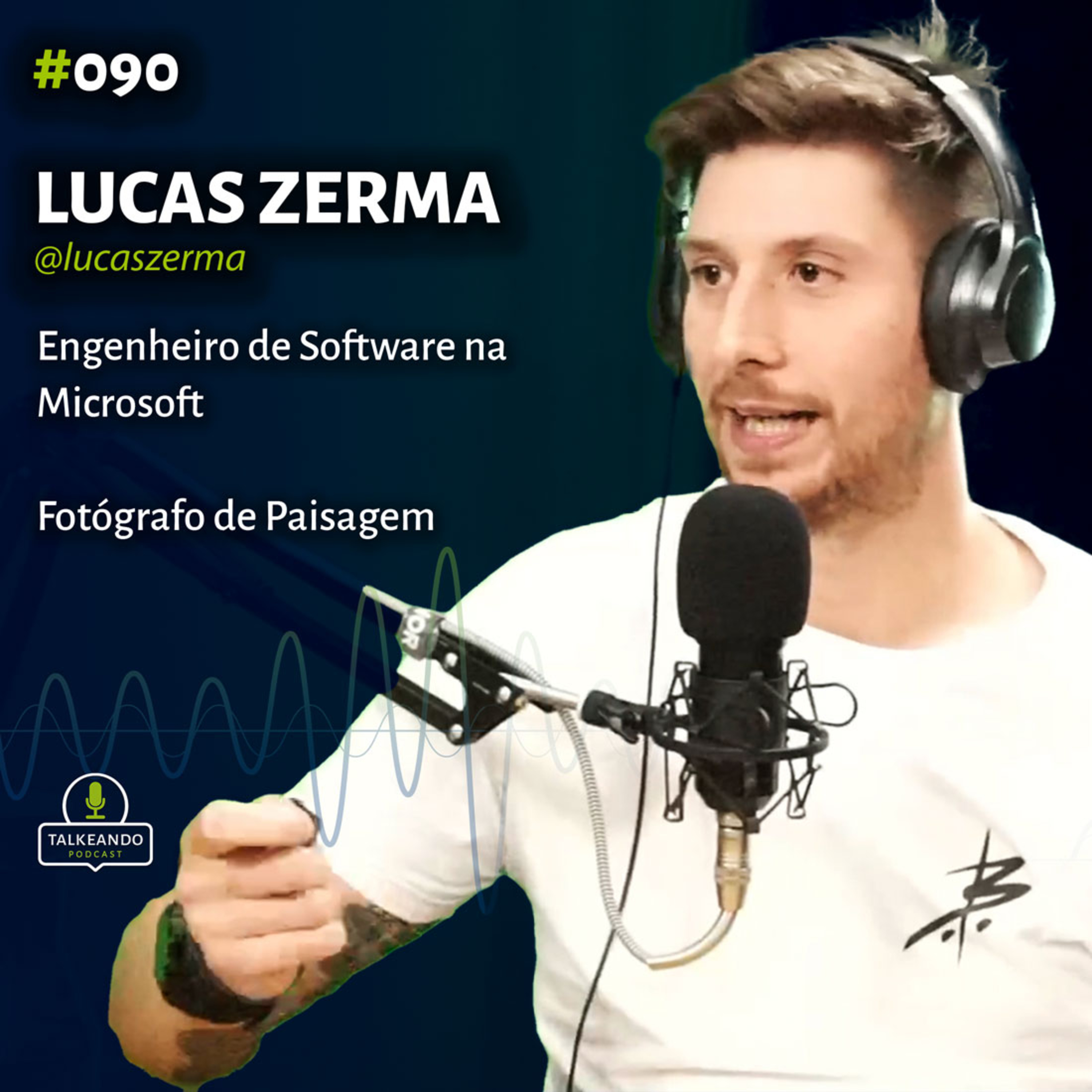 Lucas Zerma. - Engenheiro de Software na Microsoft e Fotógrafo | Talkeando Podcast #090 episode artwork
