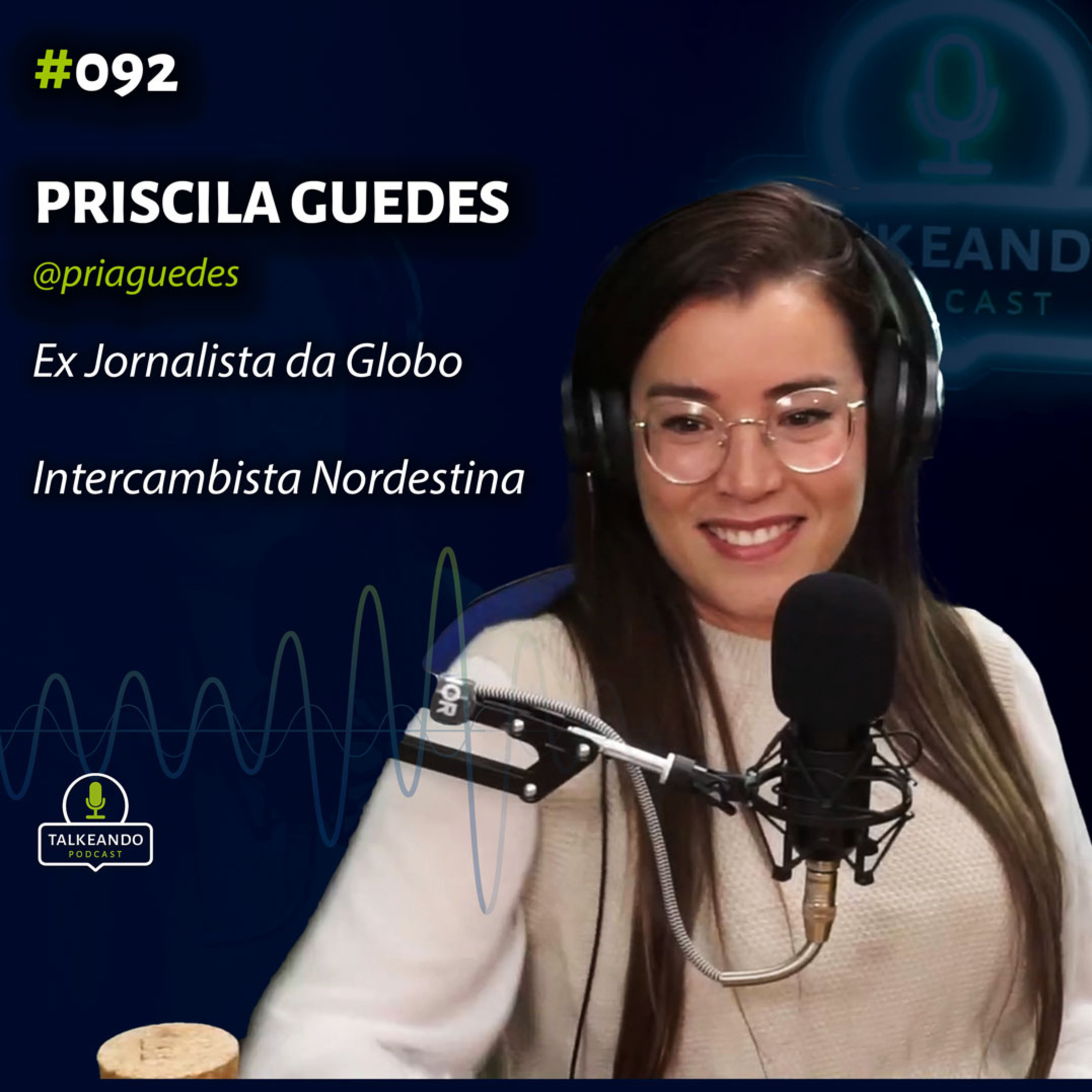 Priscila Guedes - Jornalista, Intercambista e Viajante | Talkeando Podcast #092 episode artwork