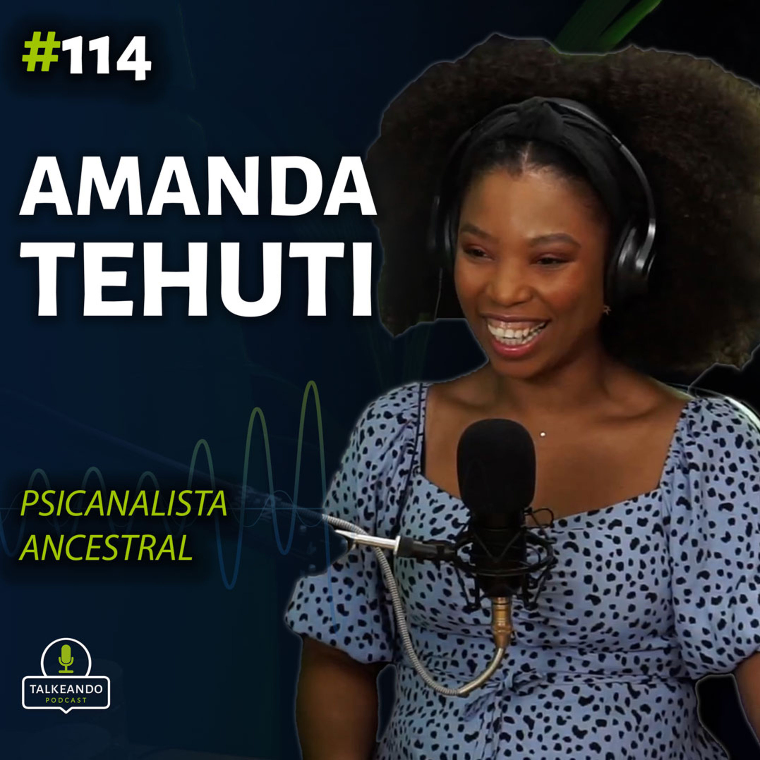 Amanda Tehuti - Psicanalista Ancestral | Talkeando Podcast #114 episode artwork