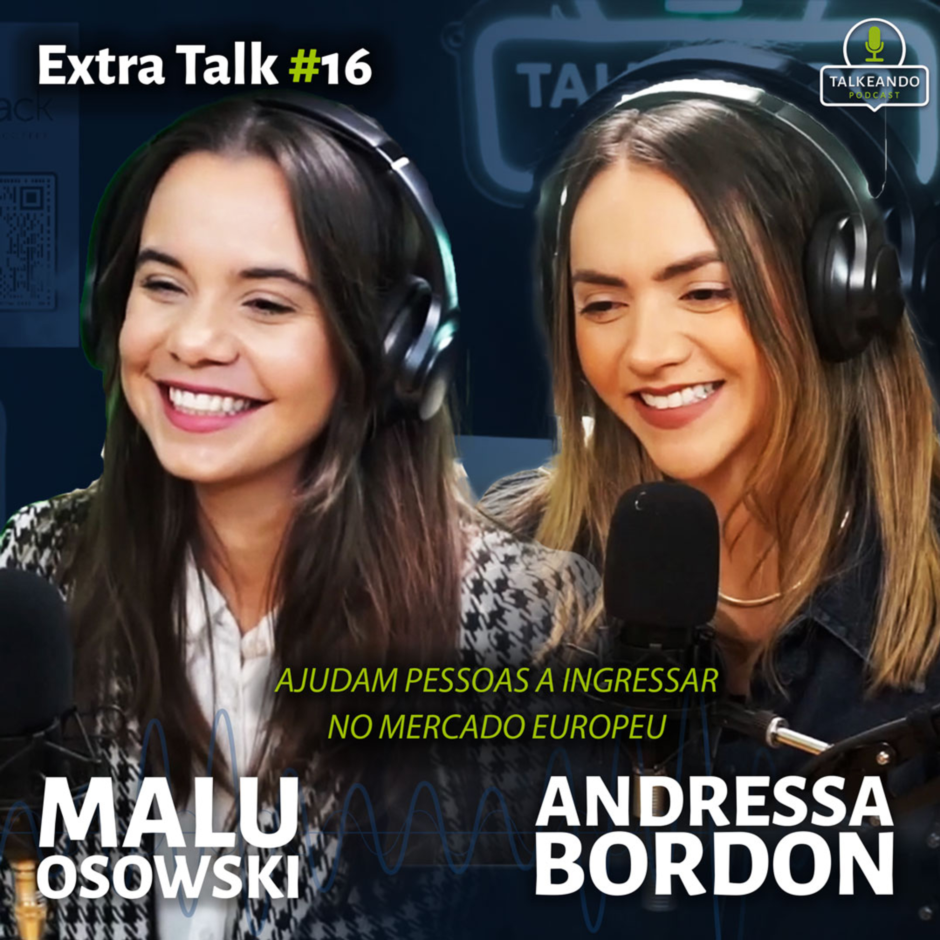 Malu Osowski e Andressa Bordon -Ajudam BRs no mercado de trabalho | Talkeando Podcast Extra Talk #16 episode artwork