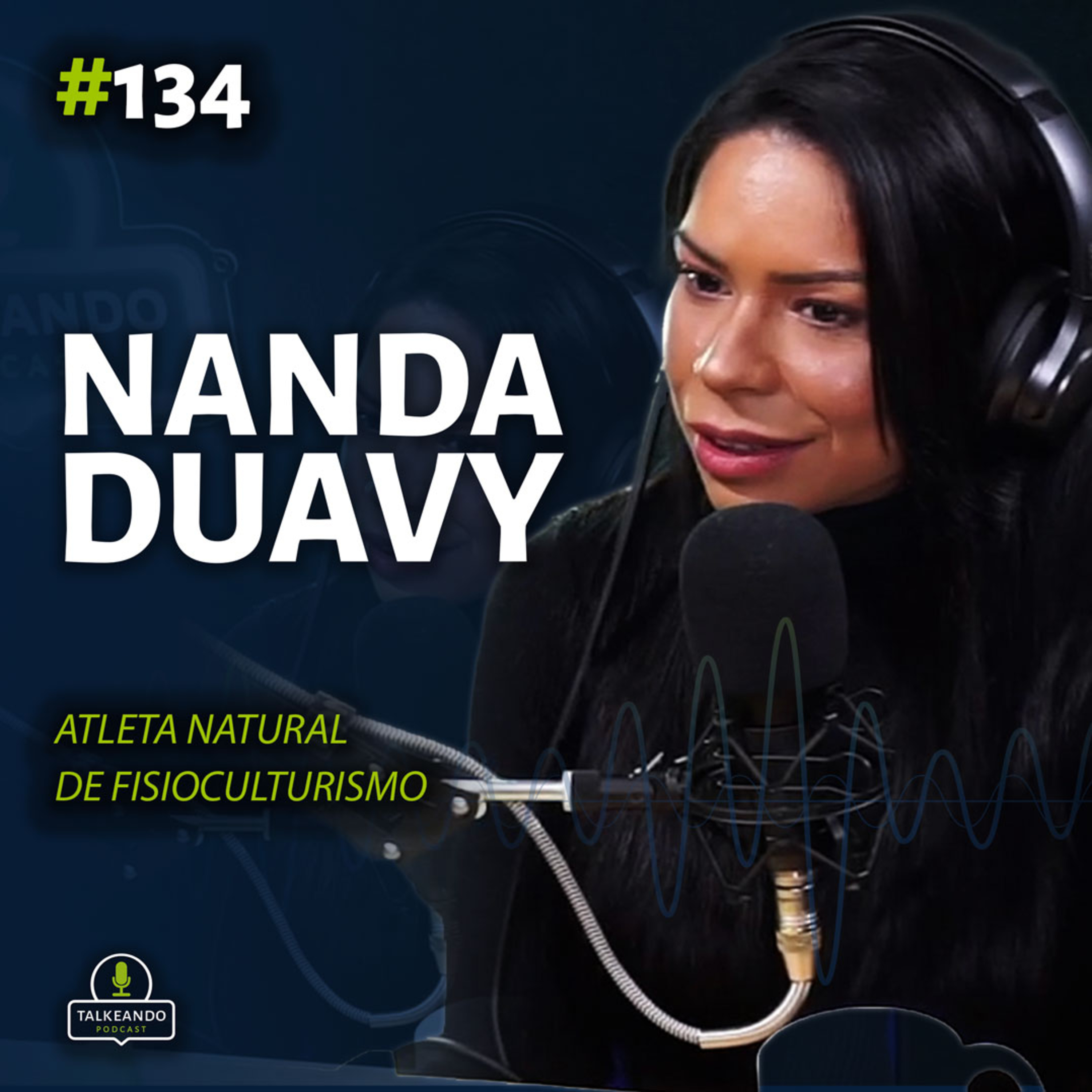 Nanda Duavy - Atleta Natural de Fisiculturismo na Irlanda | Talkeando Podcast #134 episode artwork