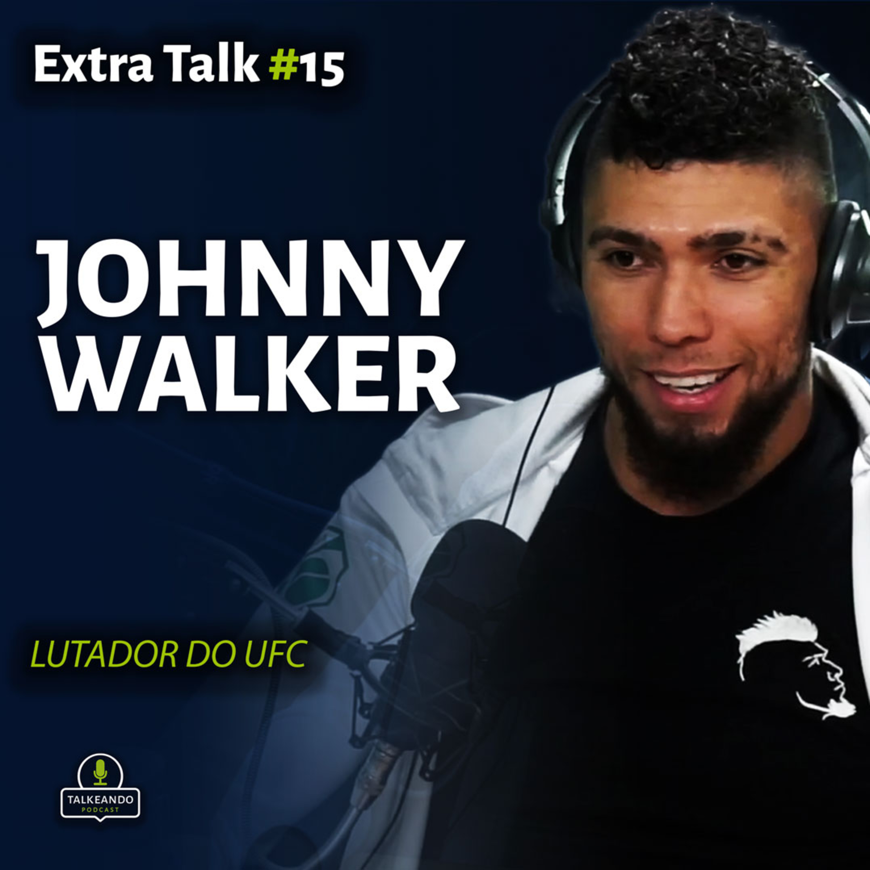 Johnny Walker - Lutador do UFC | Talkeando Podcast Extra Talk #15 episode artwork