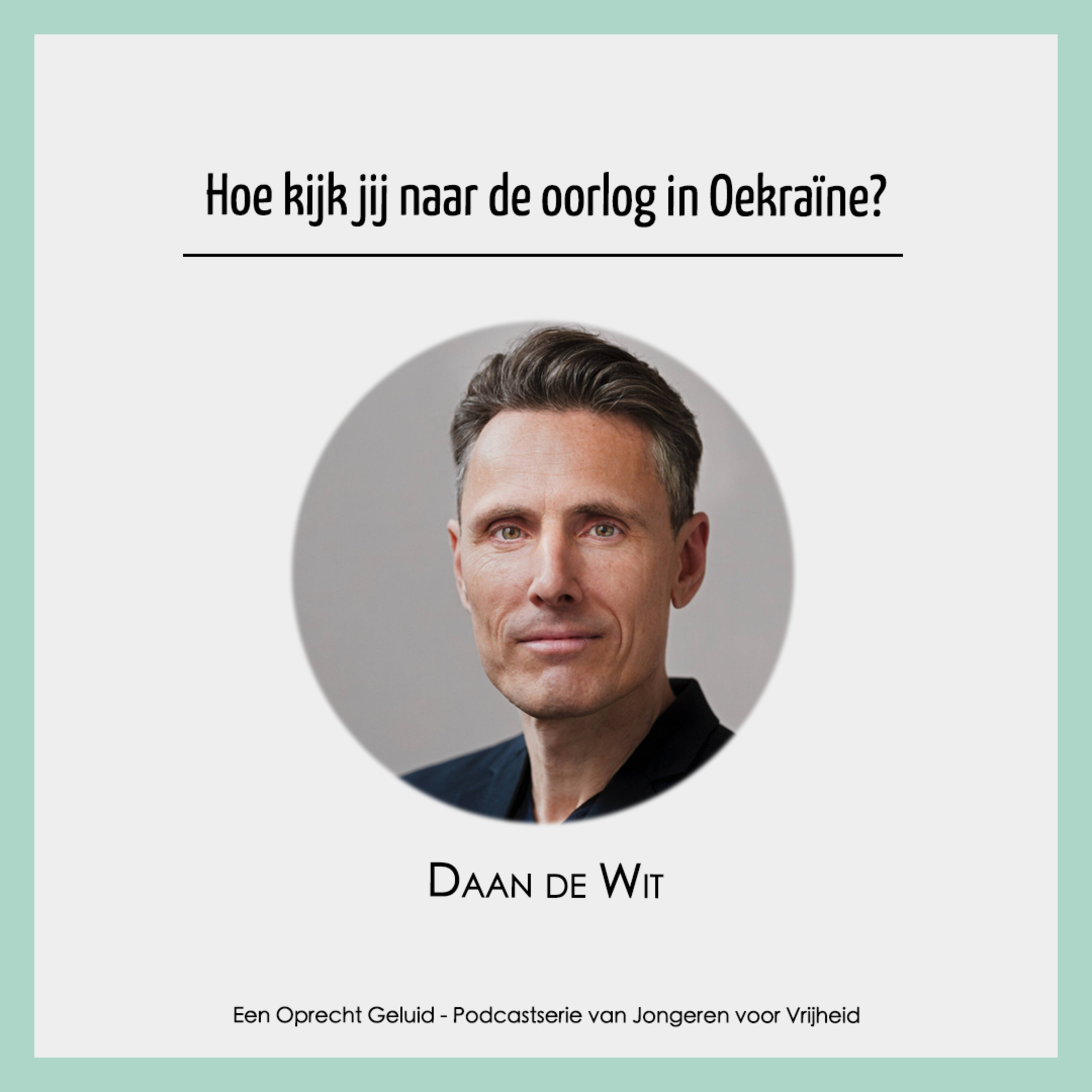 #14 - Daan de Wit - Hoe kijk jij naar de oorlog in Oekraïne? episode artwork