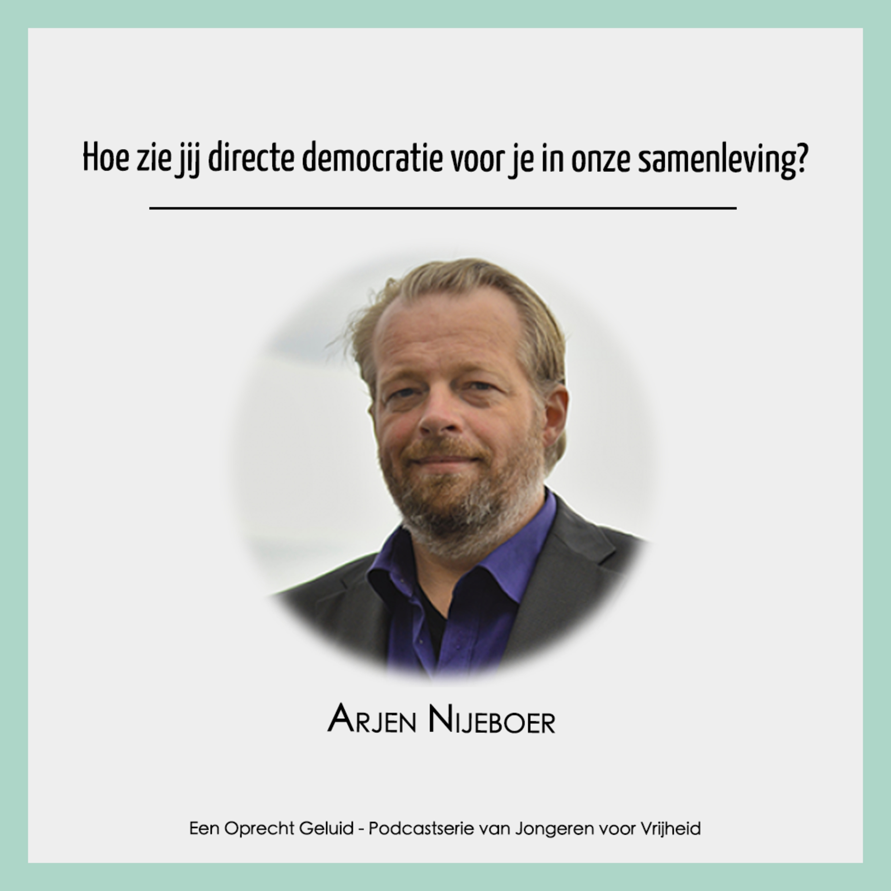 #20 - Arjen Nijeboer - Hoe zie jij directe democratie voor je in onze samenleving? episode artwork