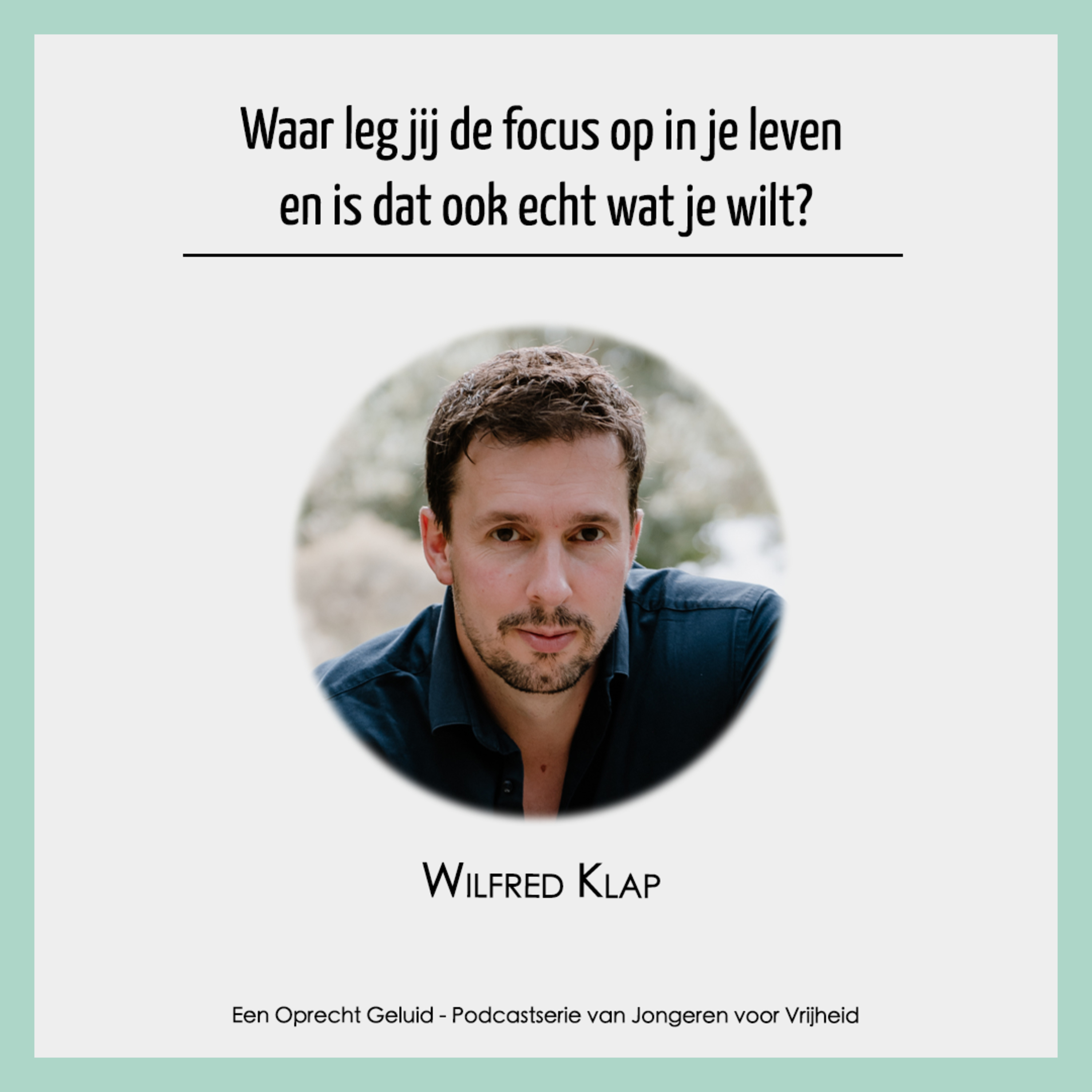 #22 - Wilfred Klap - Waar leg jij de focus op in je leven en is dat ook echt wat je wilt? episode artwork