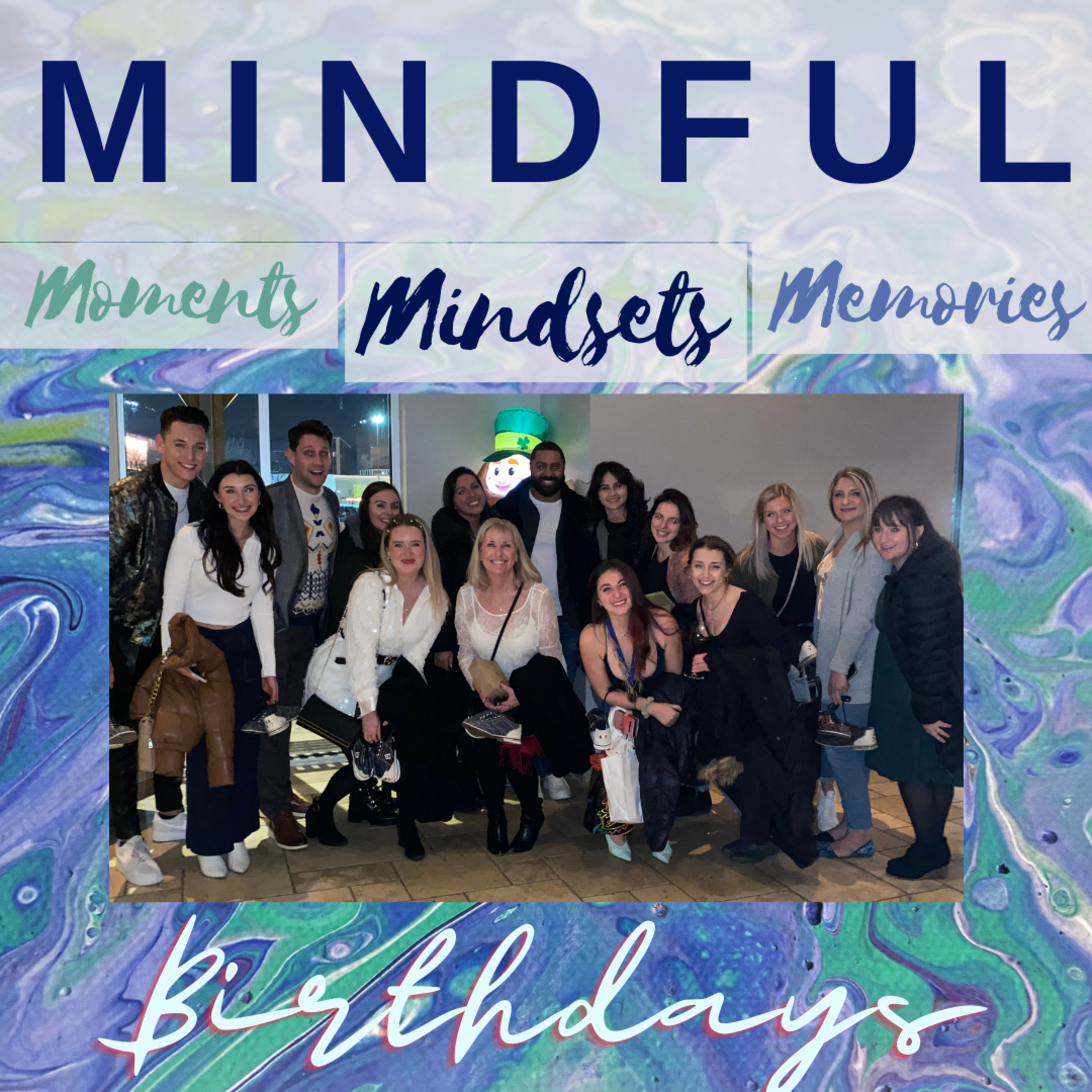MINDFUL MOMENTS, MINDSETS, & MEMORIES