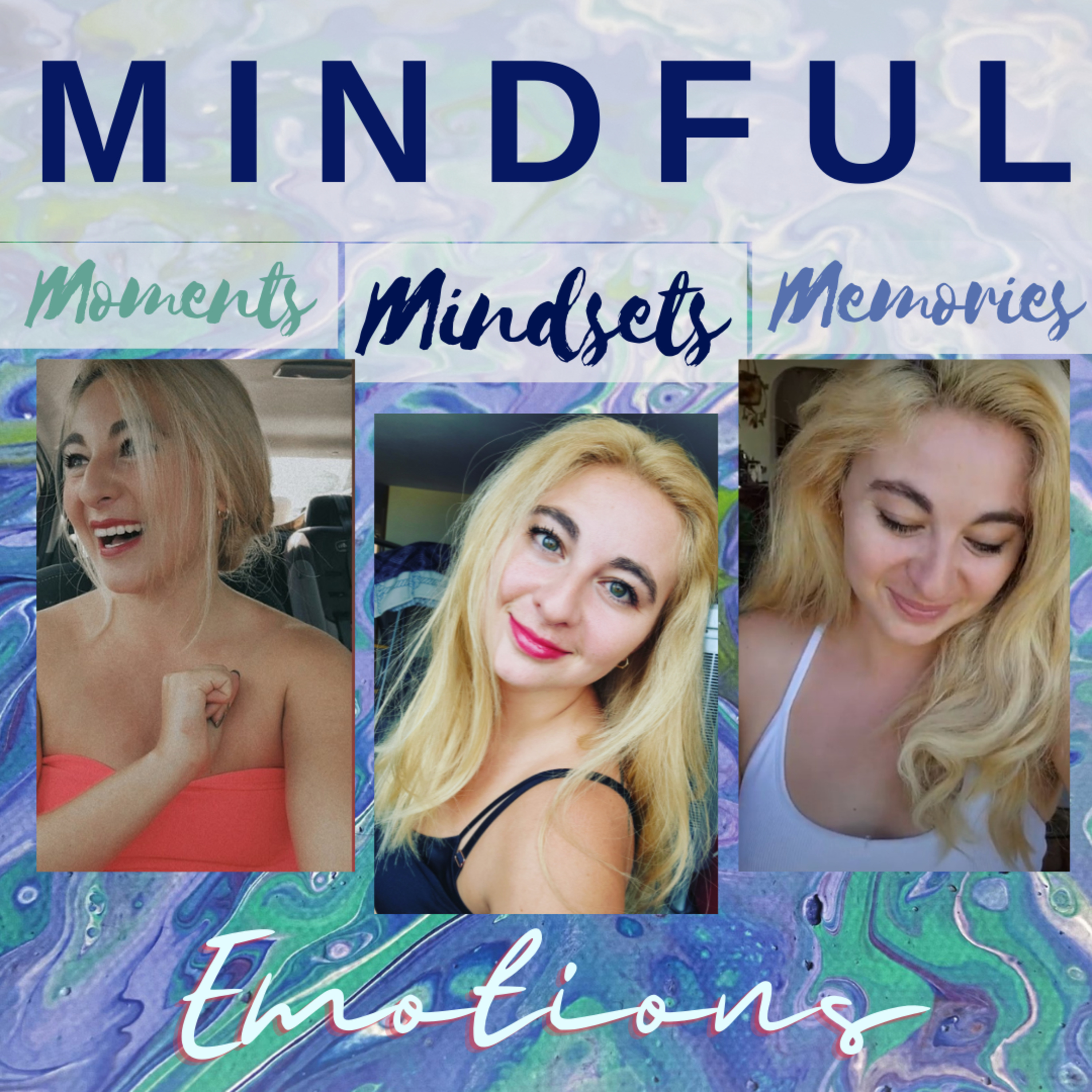 MINDFUL MOMENTS, MINDSETS, & MEMORIES