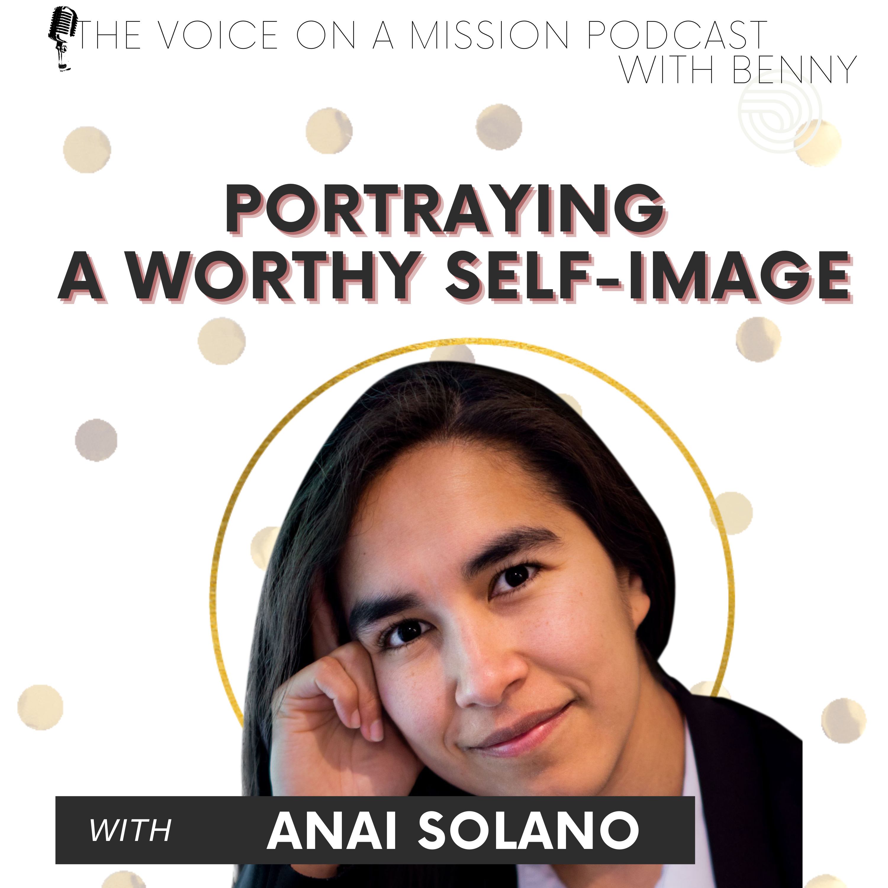 PORTRAYING A WORTHY SELF-IMAGE (ANAI SOLANO'S VOICE) episode artwork