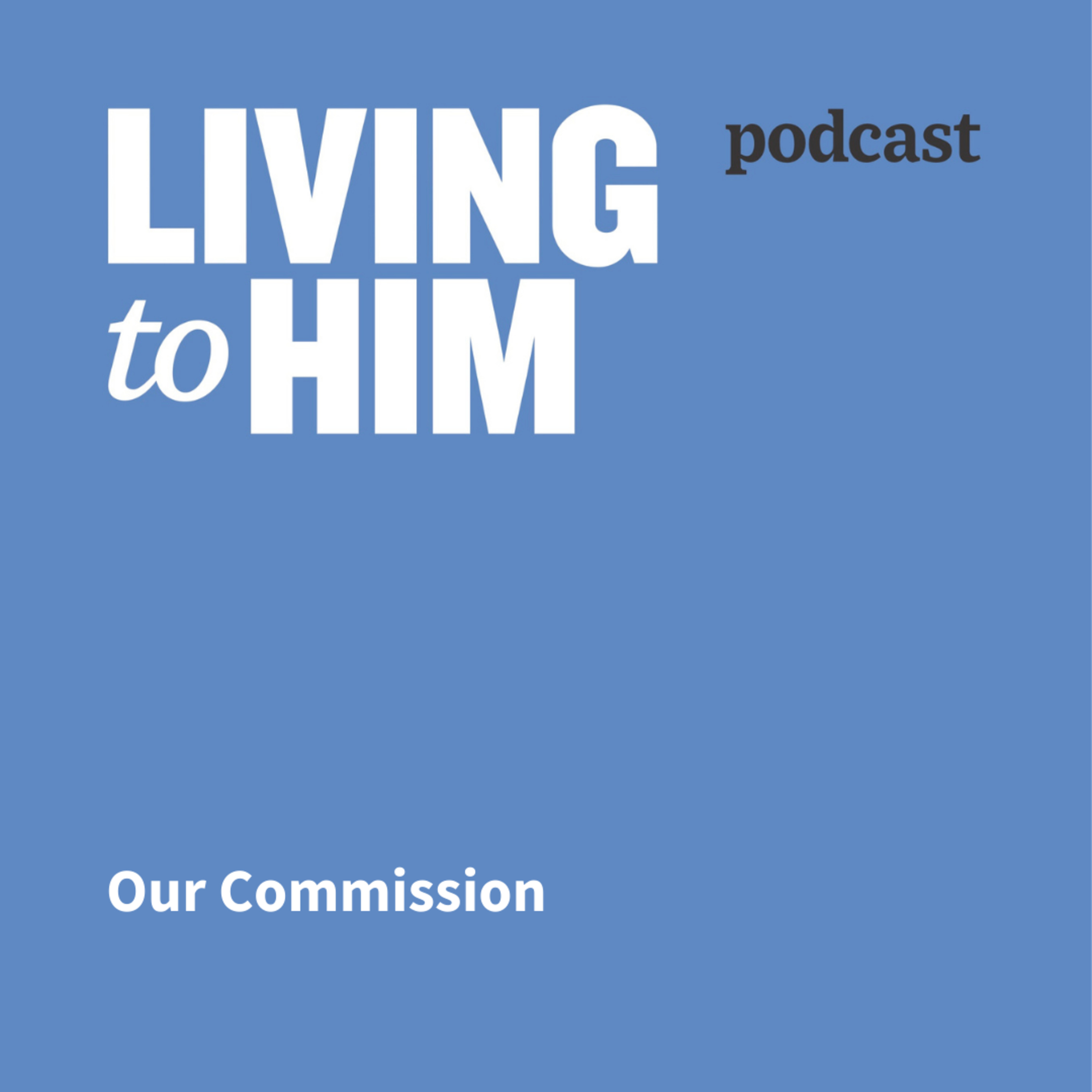 Our Commission (4) | Five Items of a Productive and Fruitful Living episode artwork