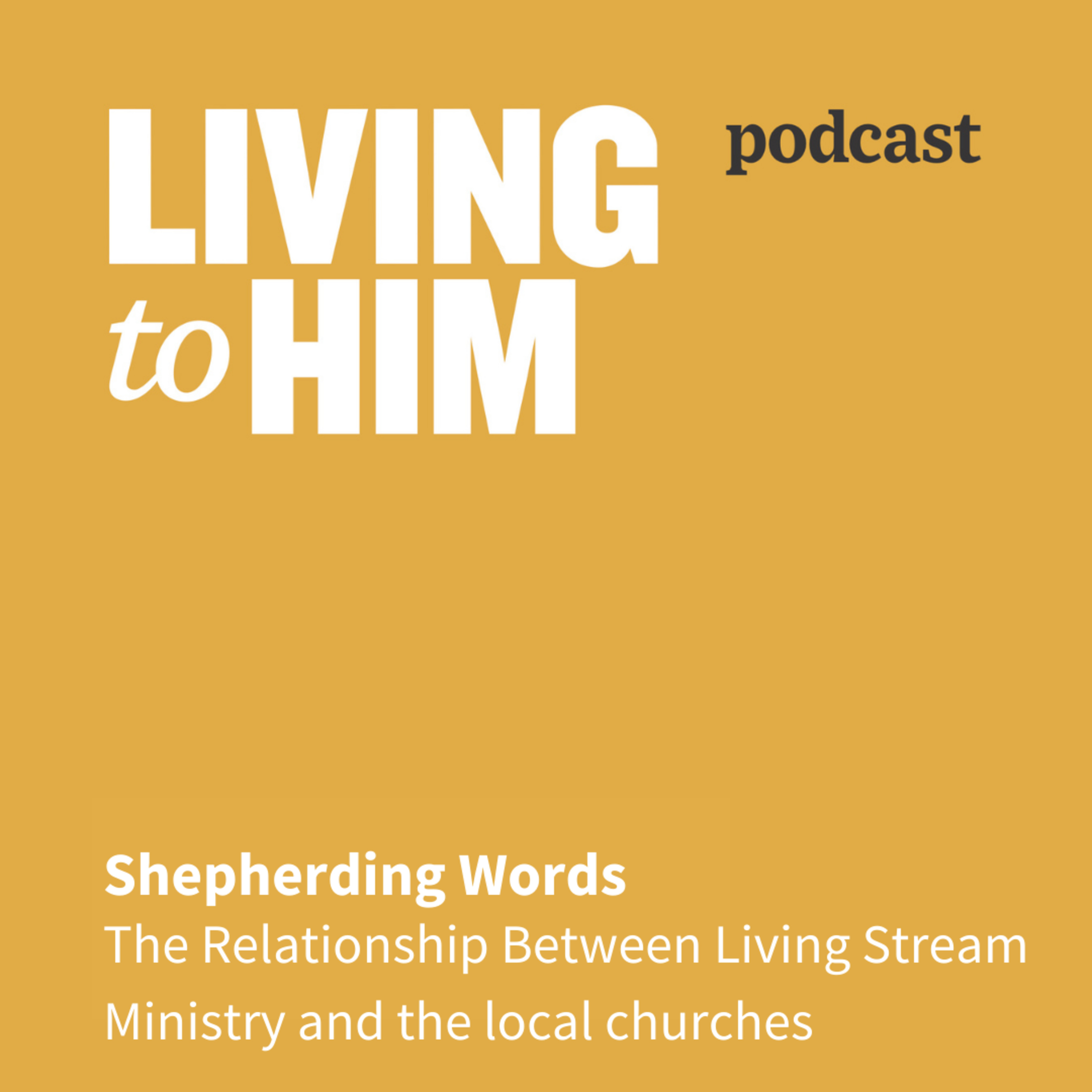 Shepherding Words (2) | The Relationship between Living Stream Ministry and the Local Churches episode artwork