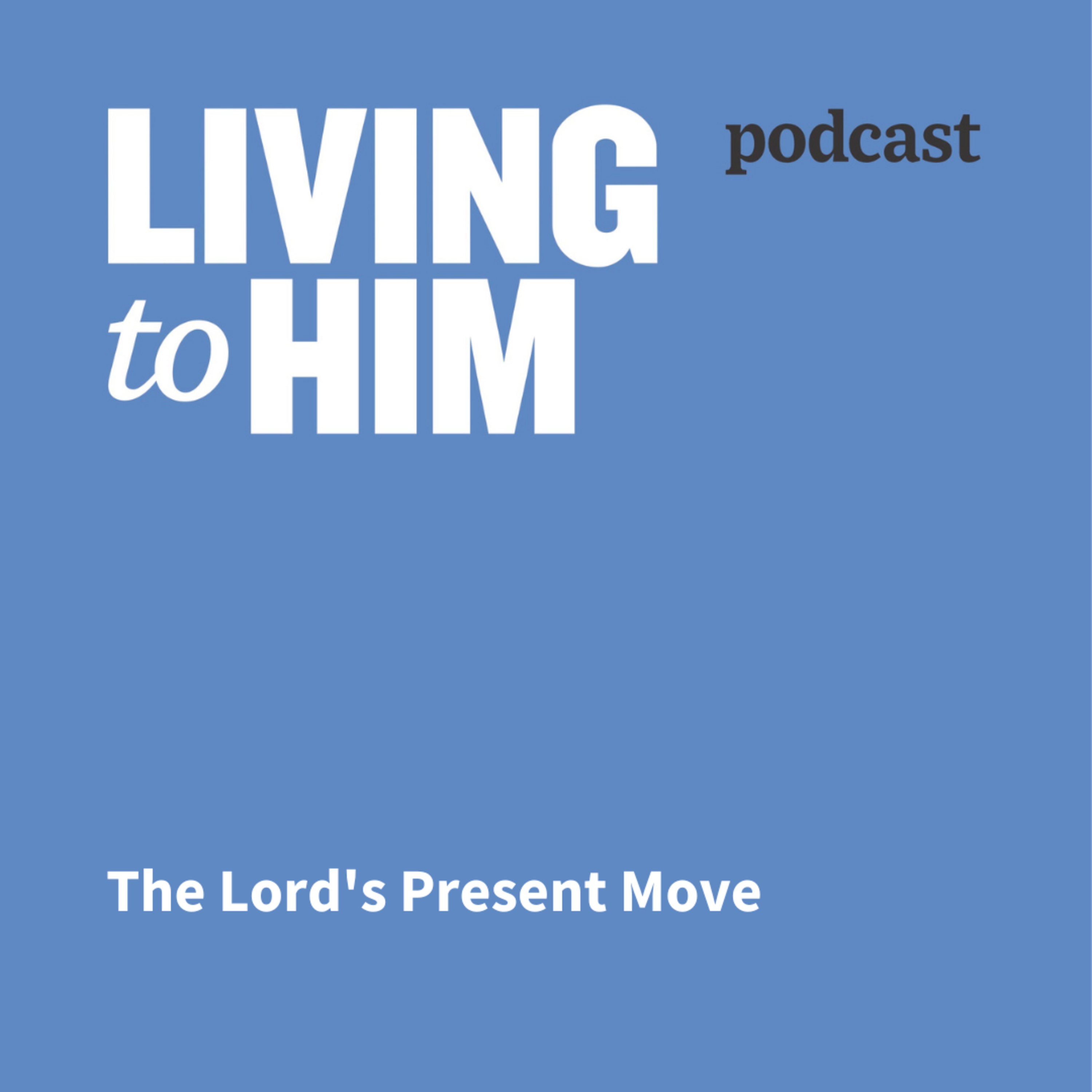 The Lord’s Present Move (4) | Show Strength and Take Action episode artwork