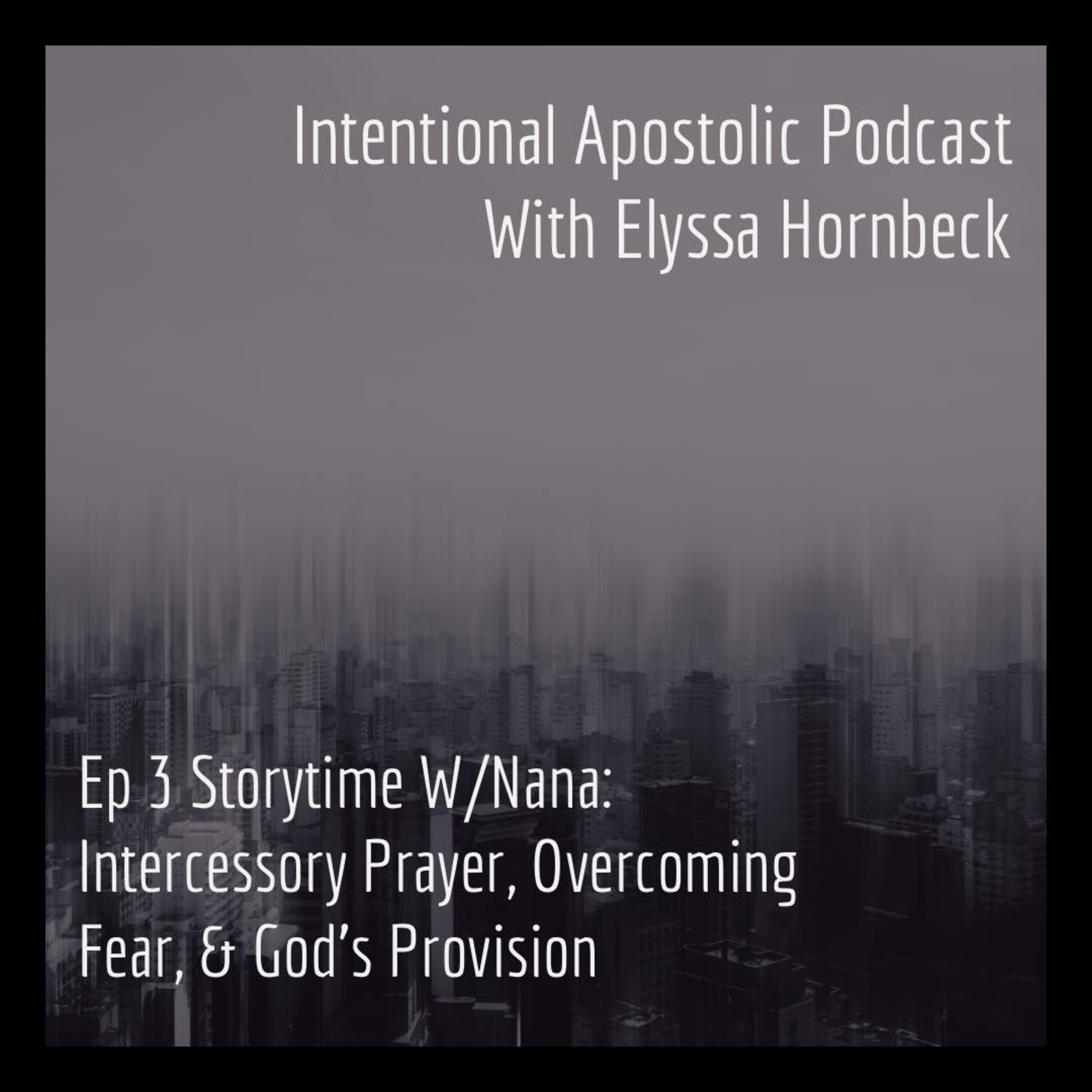 Intentional Apostolic W/Elyssa Hornbeck