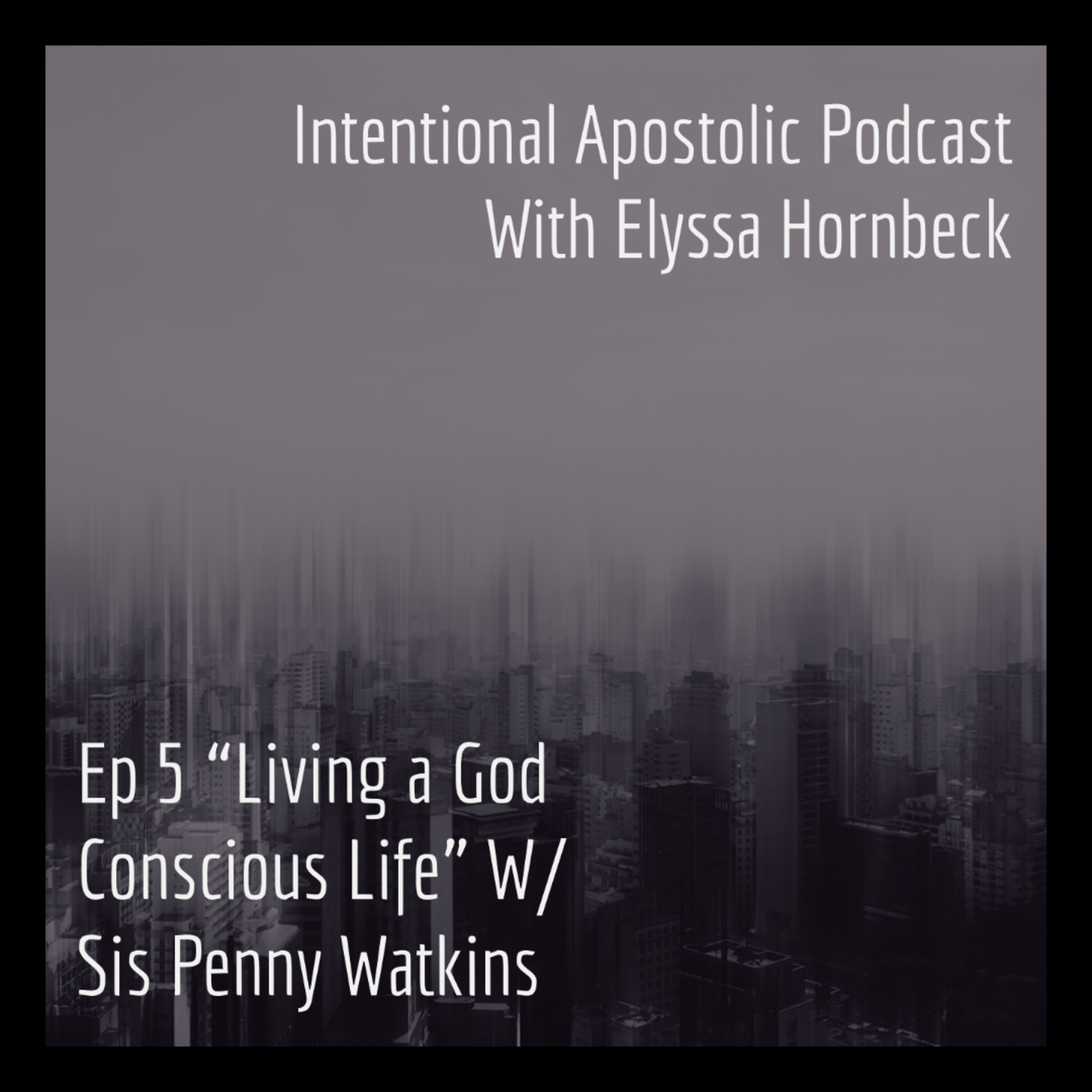 Intentional Apostolic W/Elyssa Hornbeck