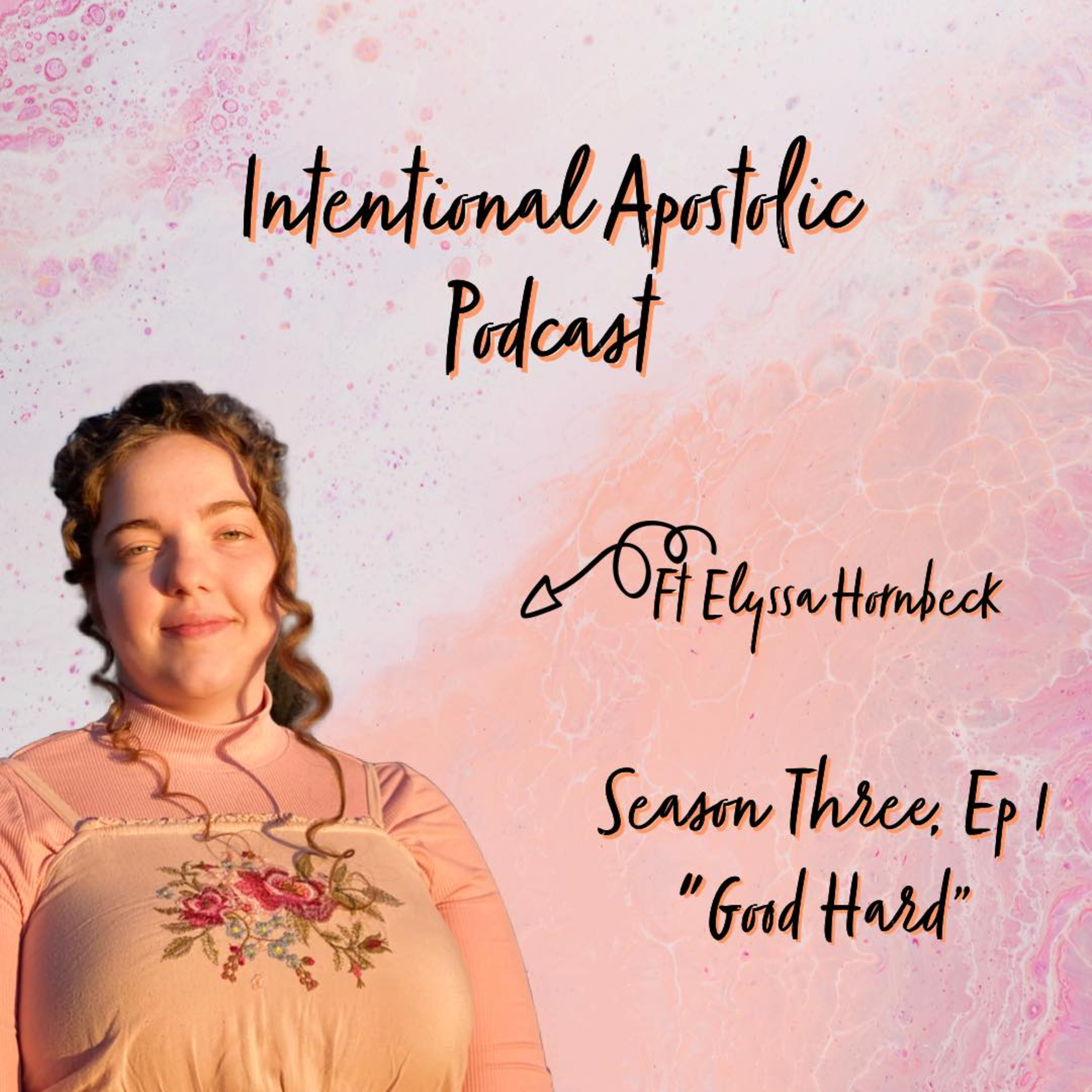 Intentional Apostolic W/Elyssa Hornbeck