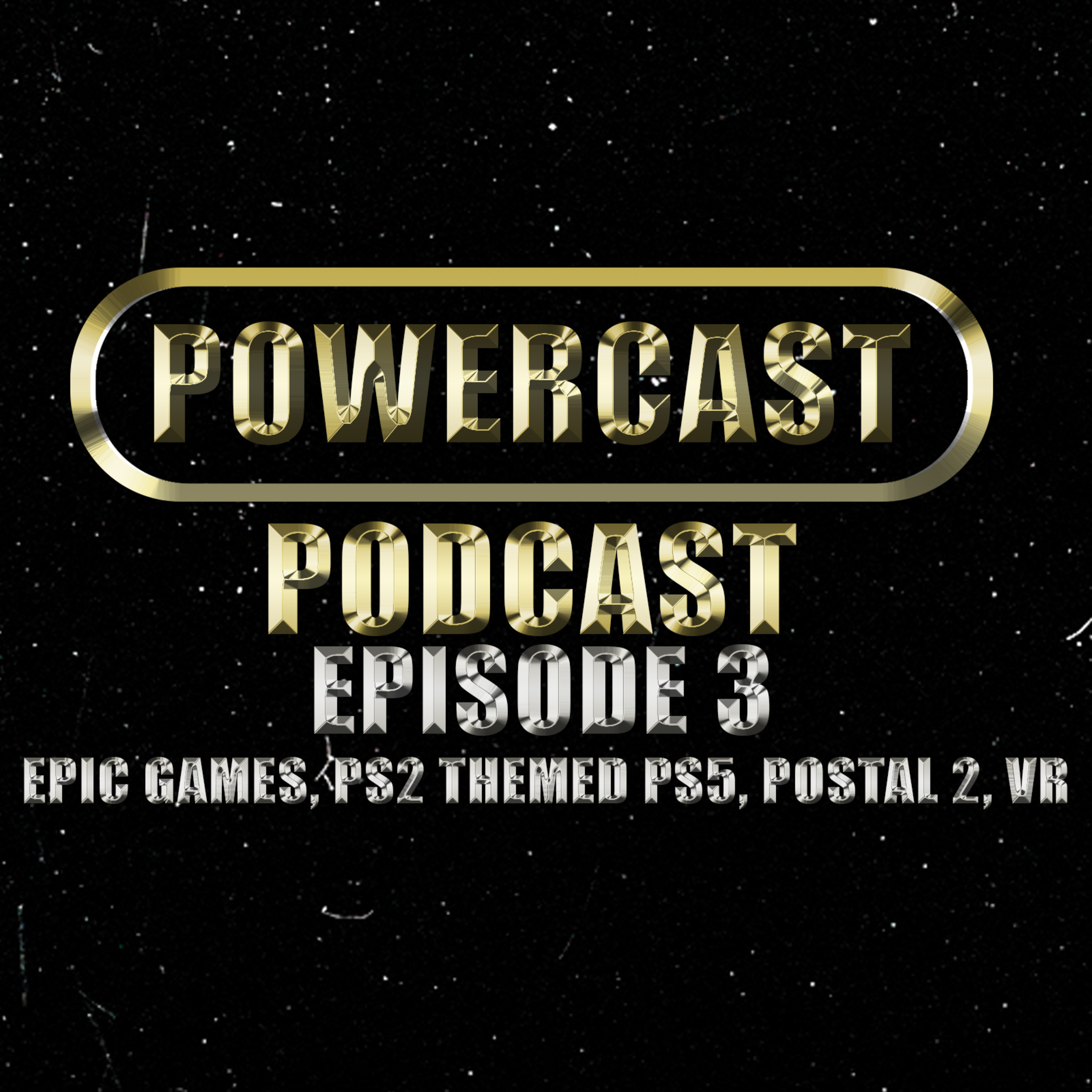 #3 Powercast Podcast : Epic games, ps2 themed ps5, postal 2, vr and more episode artwork