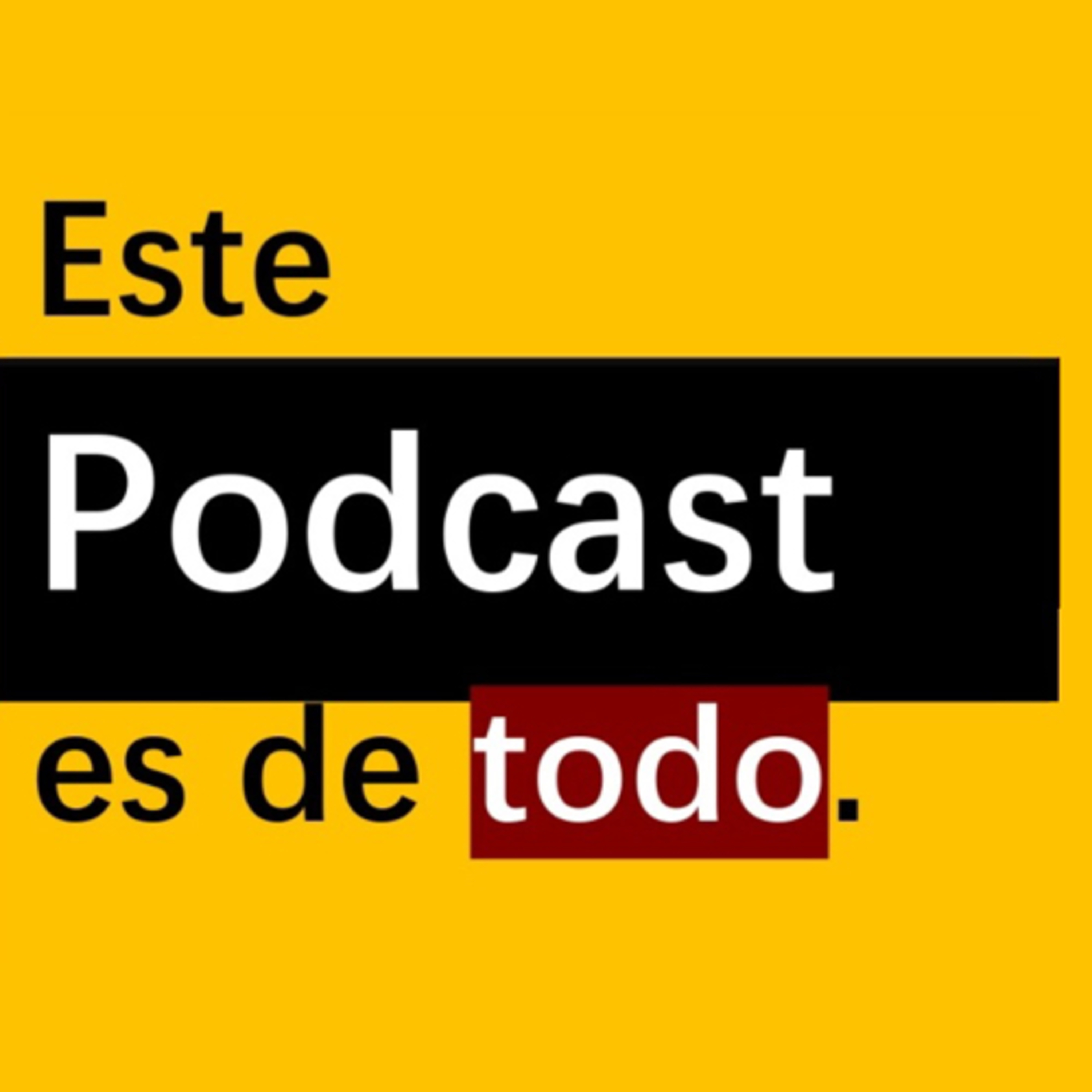 Este Podcast es de Todo