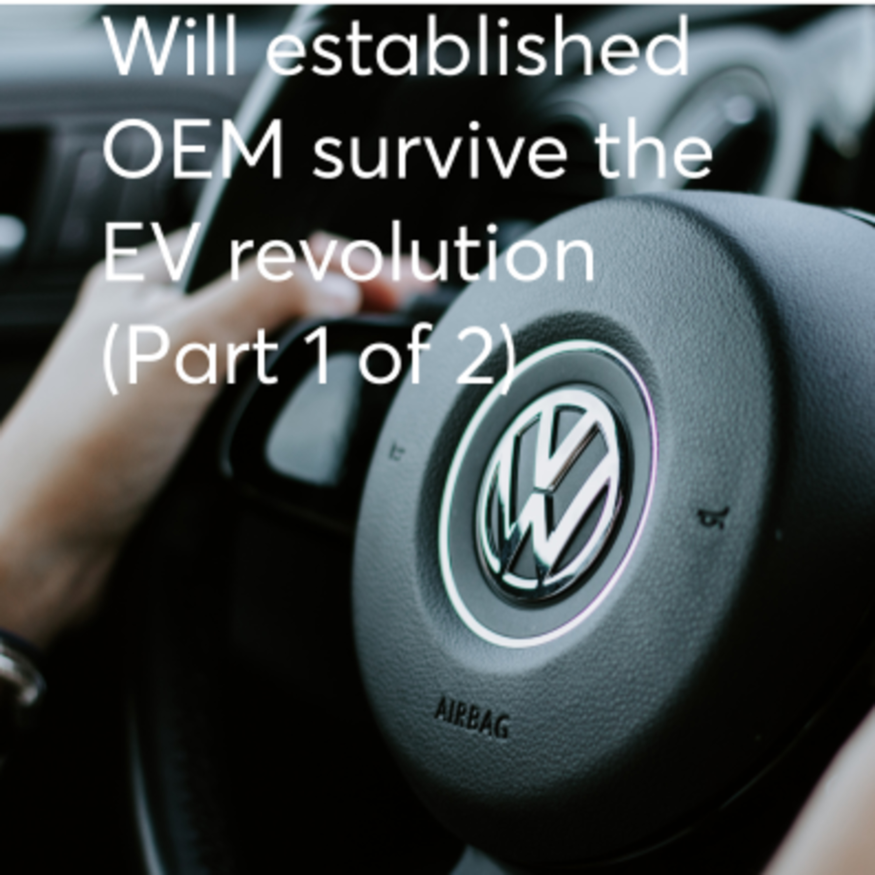 Will established OEMs survive the EV revolution? (Part 1 of 2)