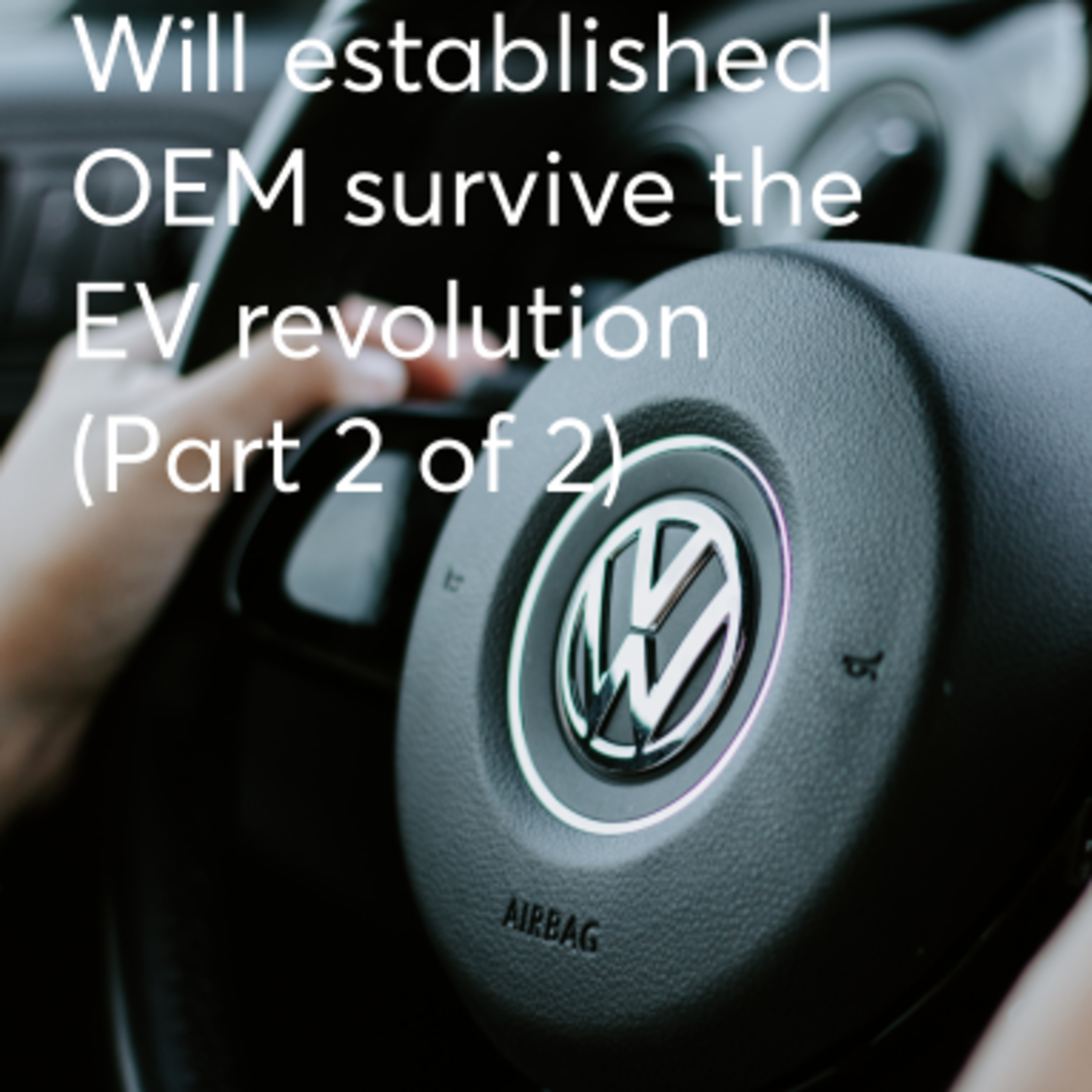 Will established OEMs survive the EV revolution? (Part 2 of 2)