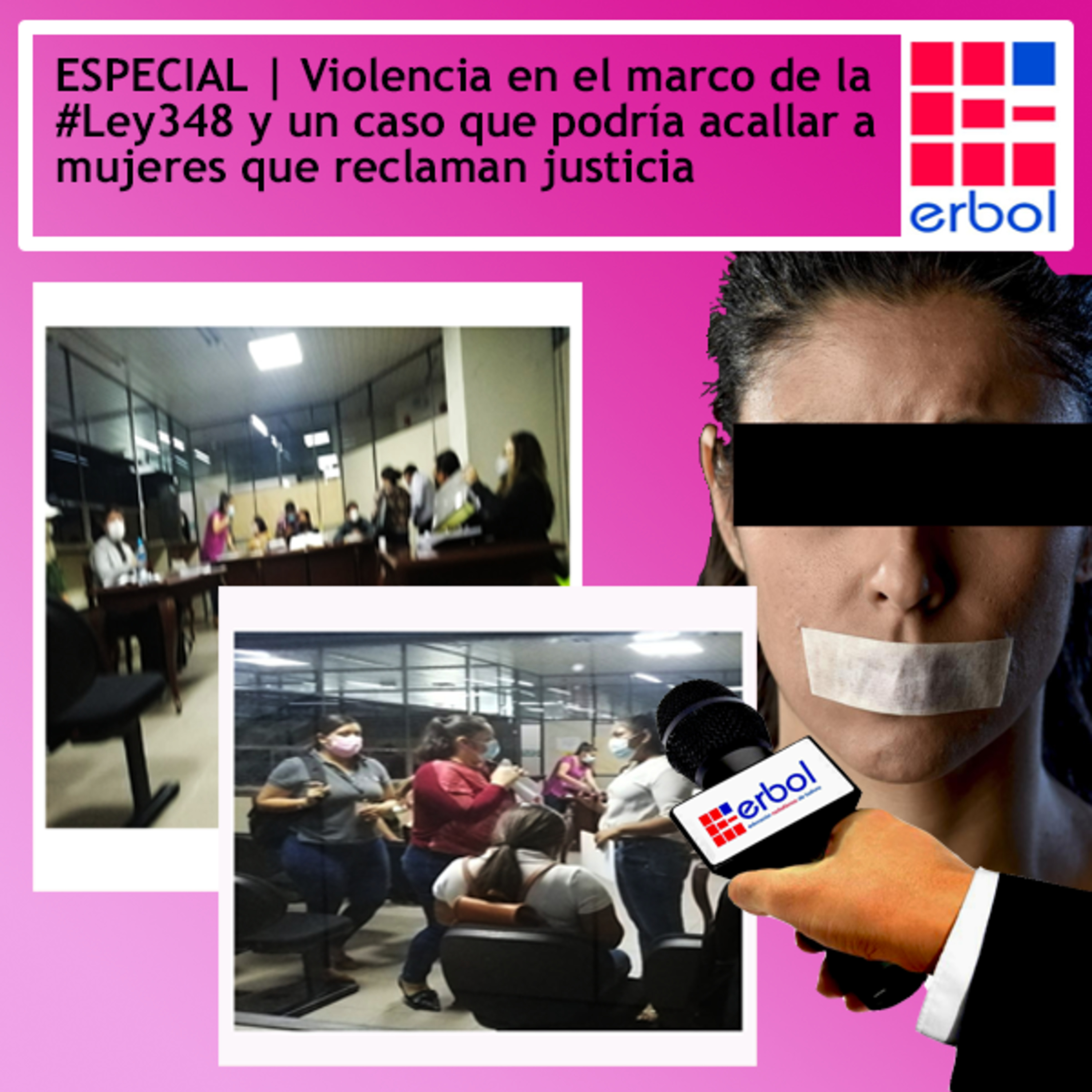 ESPECIAL | Violencia en el marco de la #Ley348 y un caso que podría acallar a mujeres que reclaman justicia episode artwork