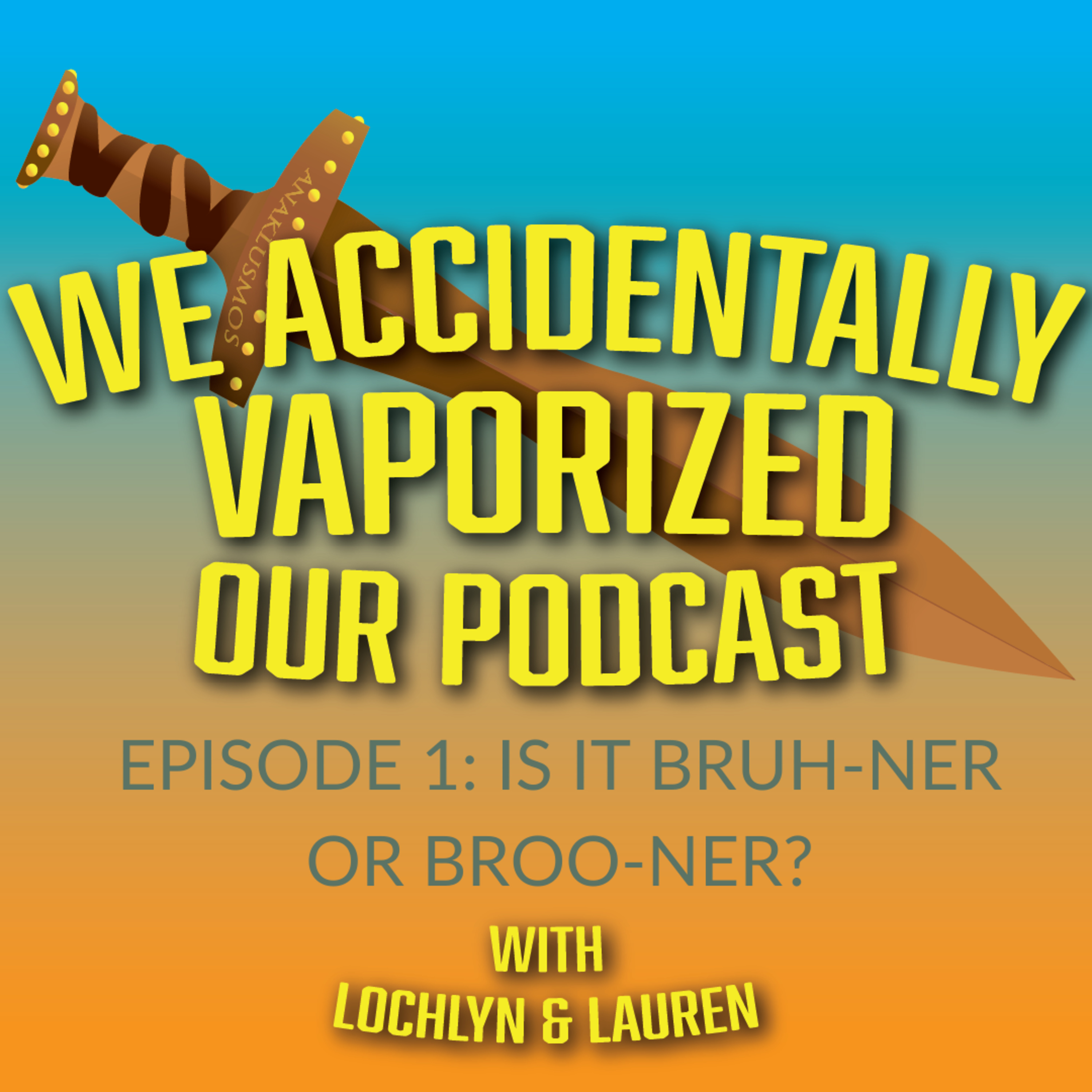 We Accidentally Vaporized Our Podcast