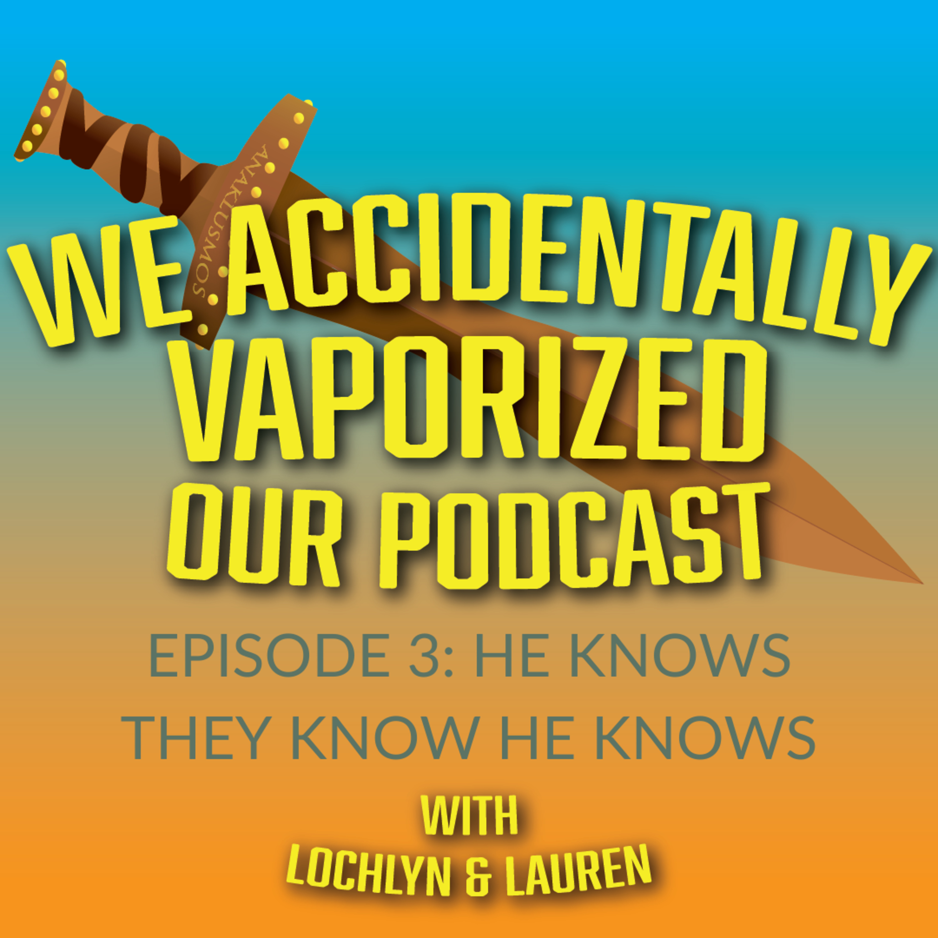 We Accidentally Vaporized Our Podcast
