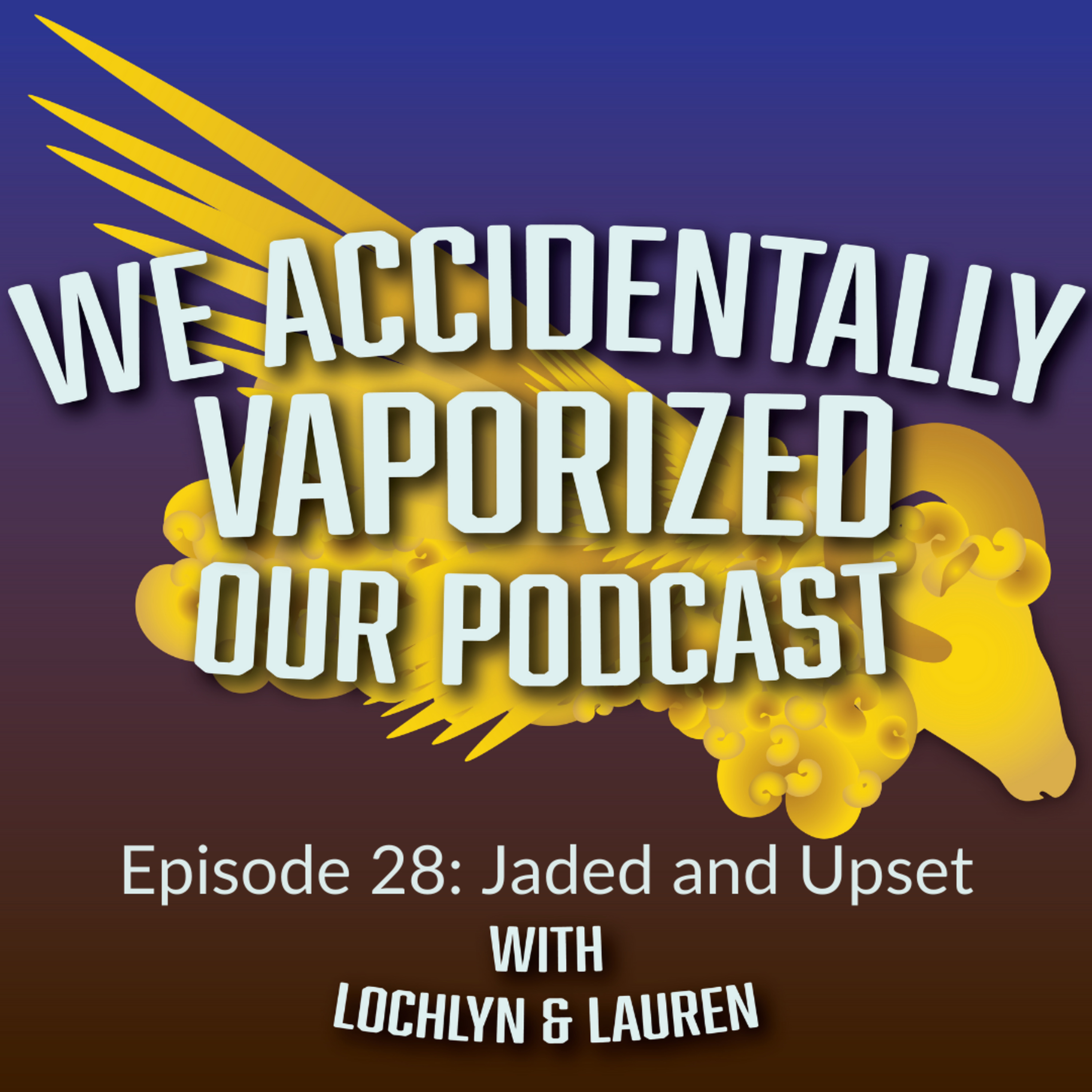 We Accidentally Vaporized Our Podcast