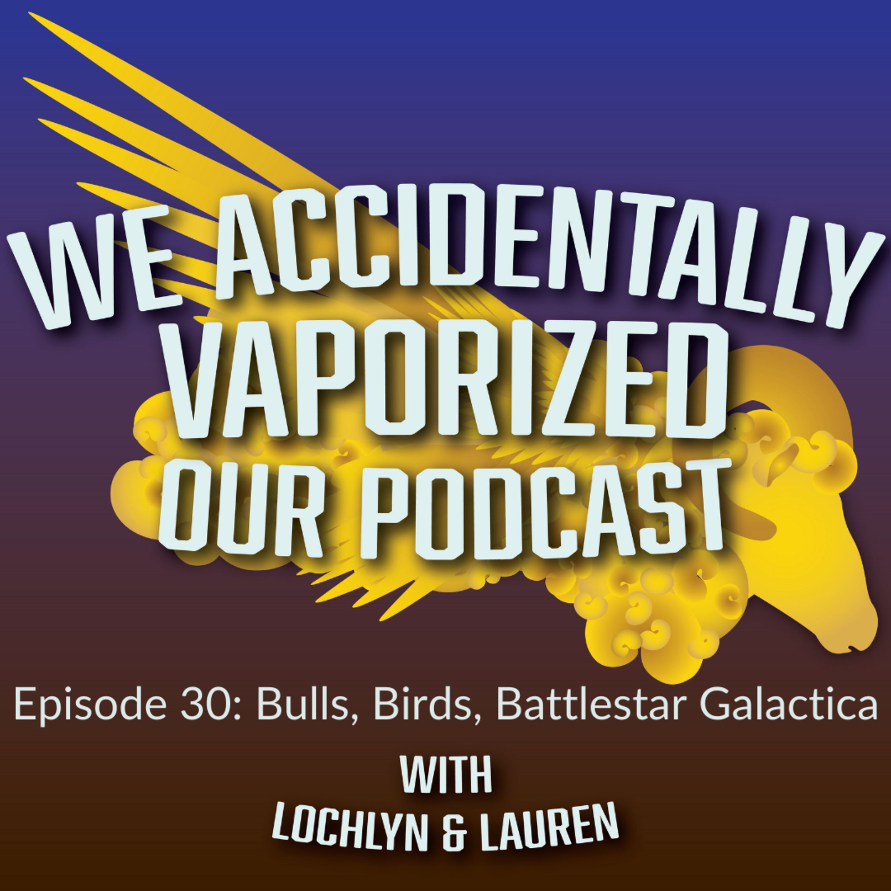 We Accidentally Vaporized Our Podcast