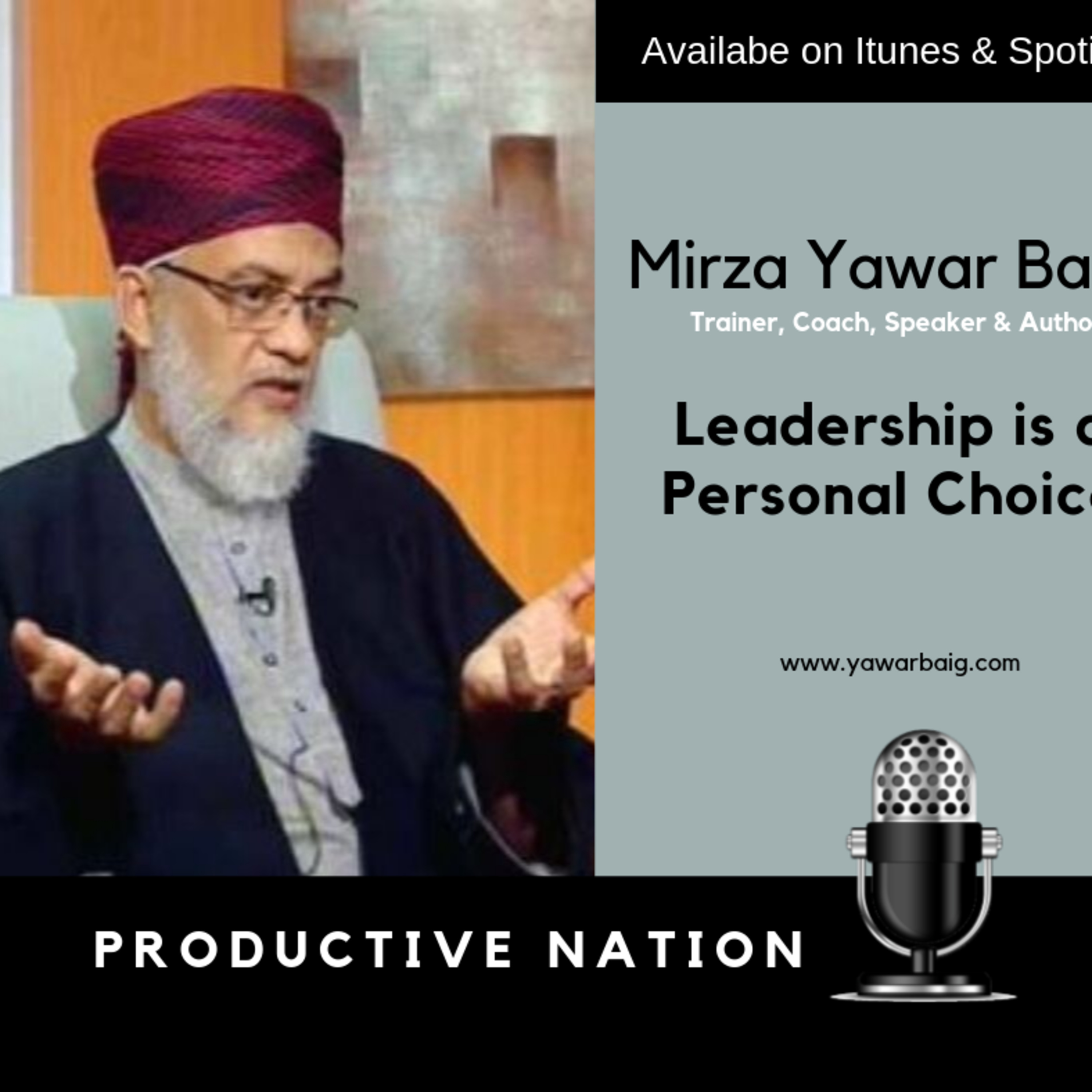 Leadership is a Personal Choice - Yawar Mirza Baig
