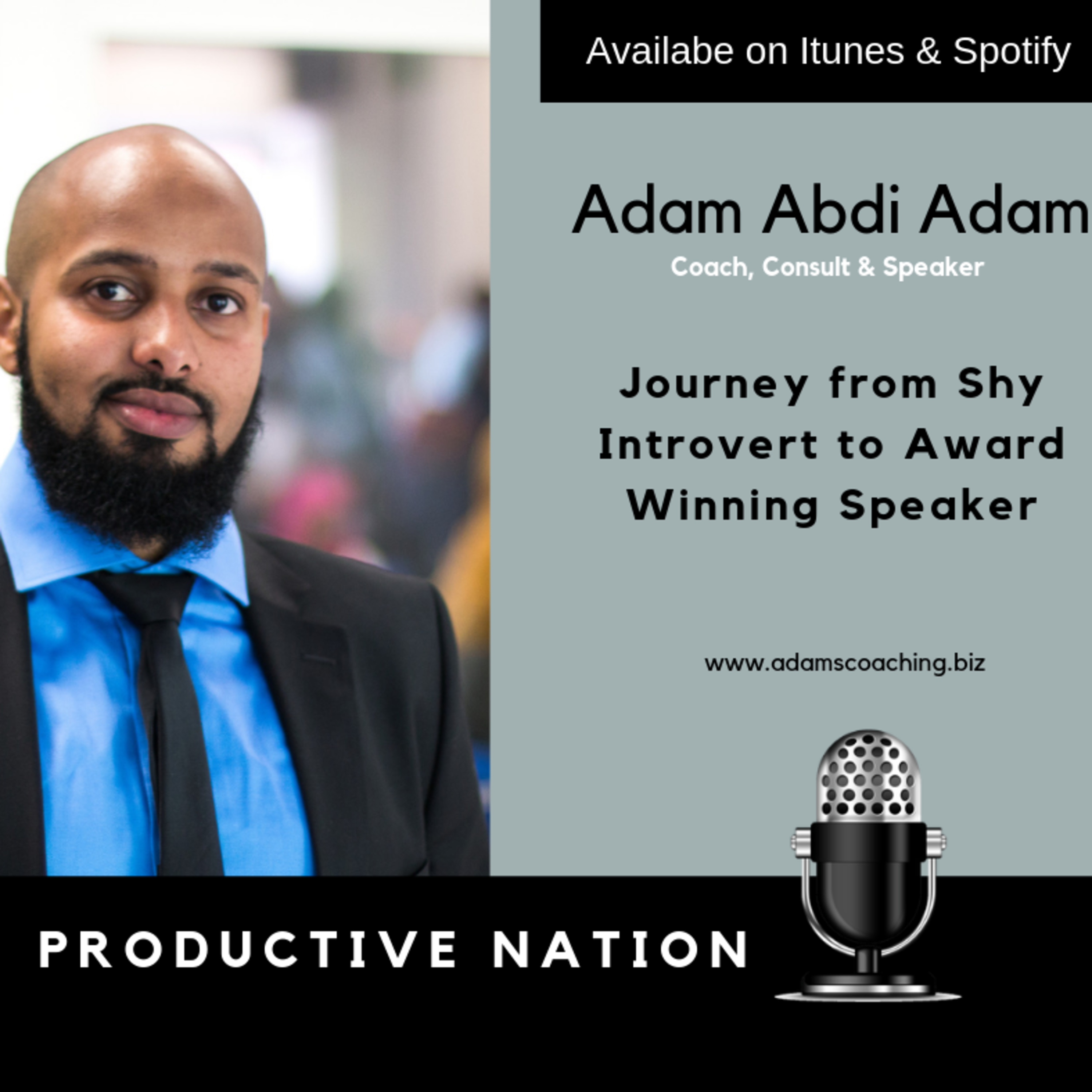 Journey from Shy Introvert to Award Winning Speaker - Adam Abdi Adam