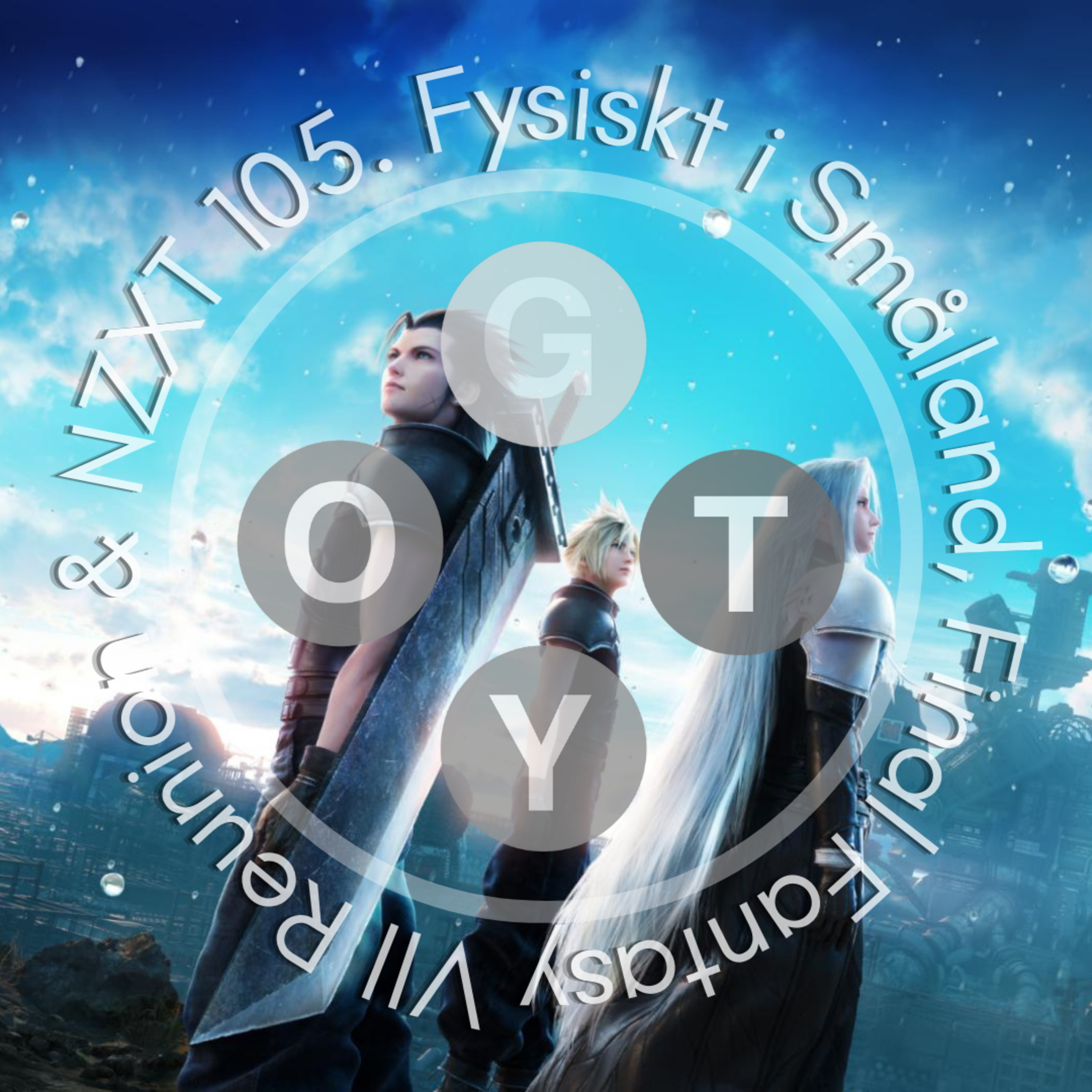 105. Fysiska spel i Småland, Crisis Core Final Fantasy VII Reunion & NZXT episode artwork