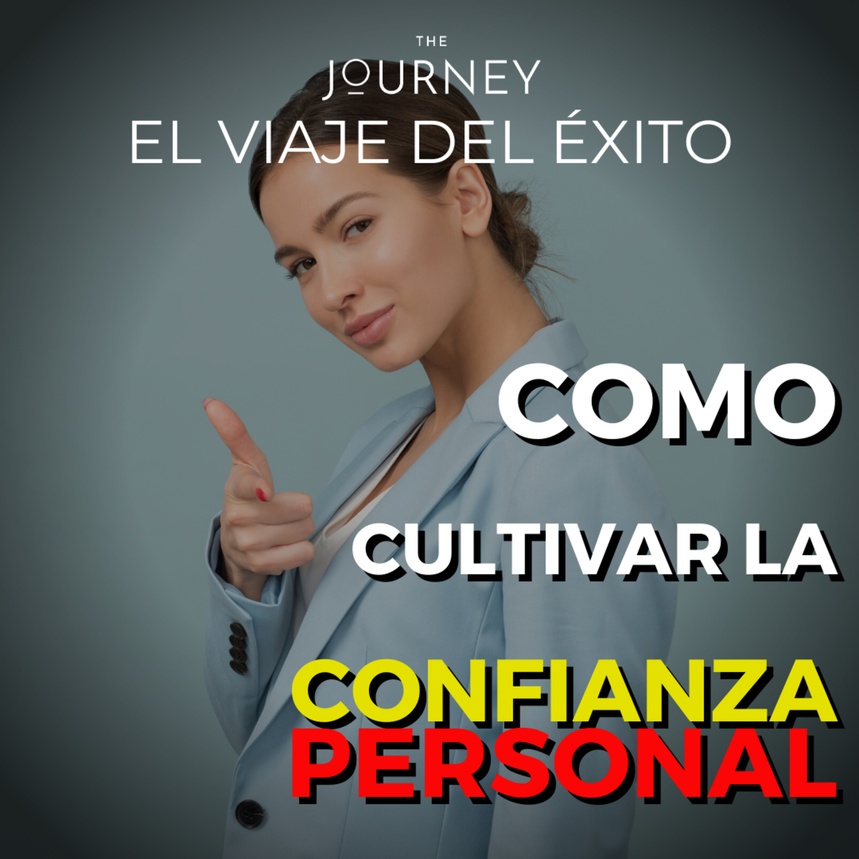 THE JOURNEY - EL VIAJE DEL ÉXITO