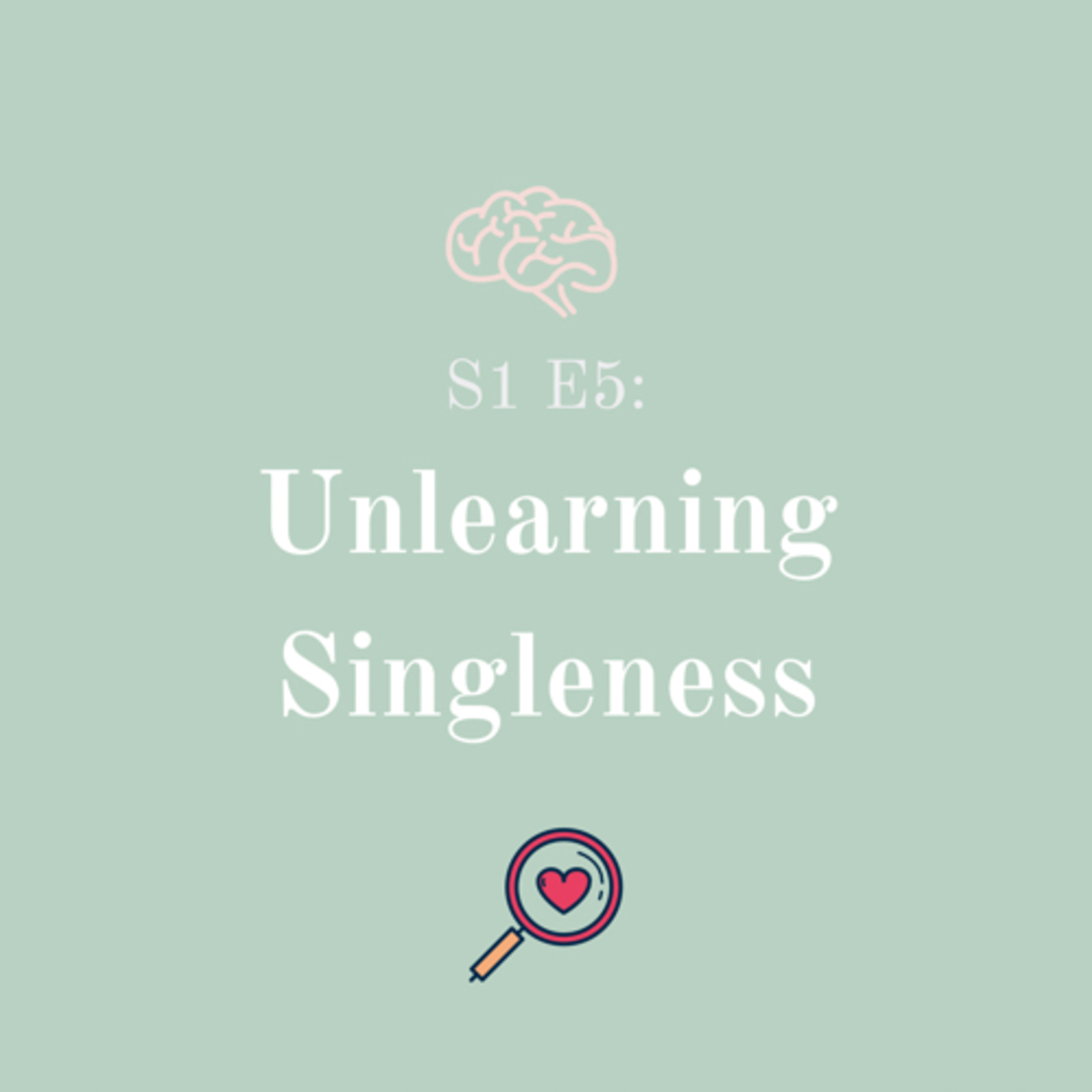 Unlearning Singleness  episode artwork