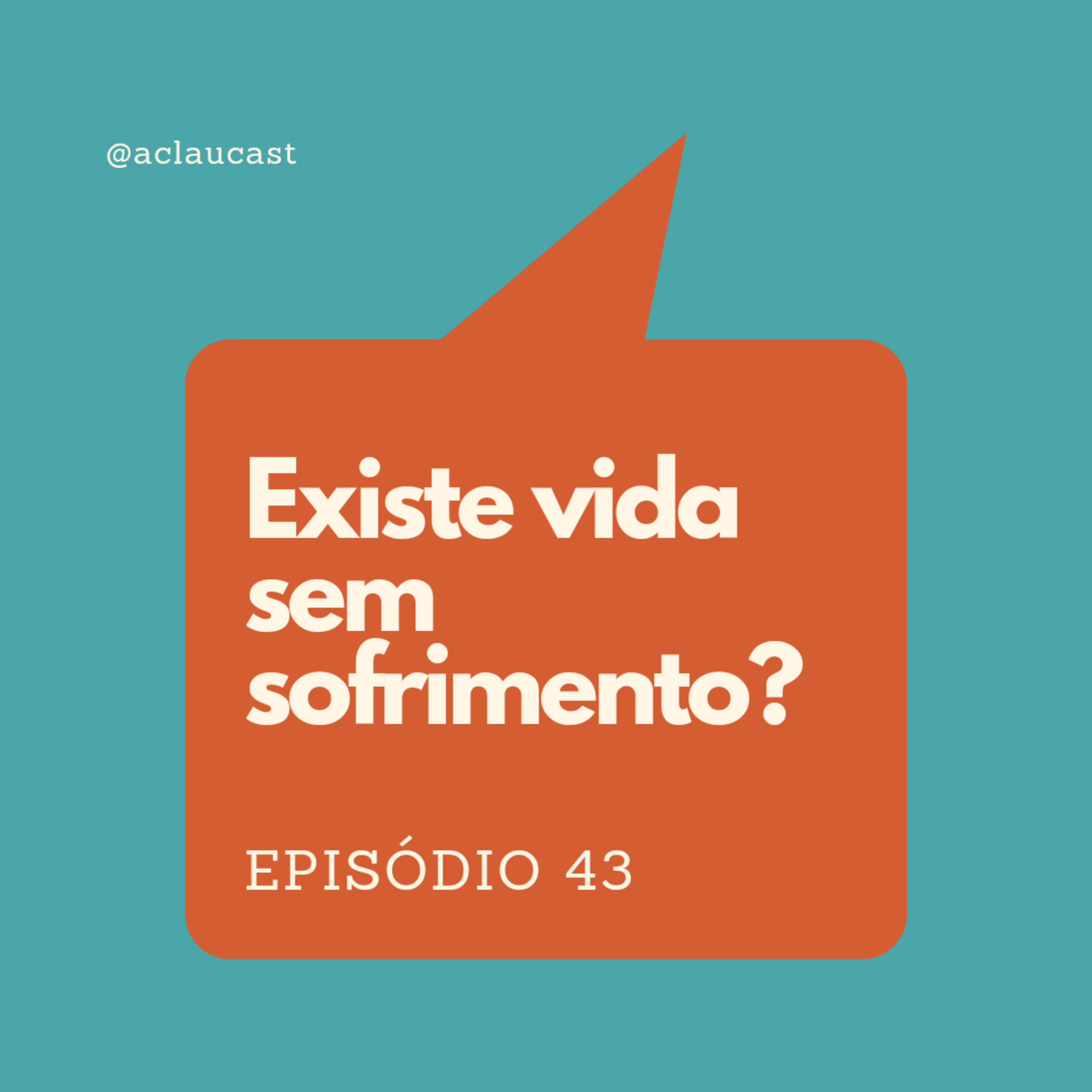 43. Existe vida sem sofrimento? episode artwork