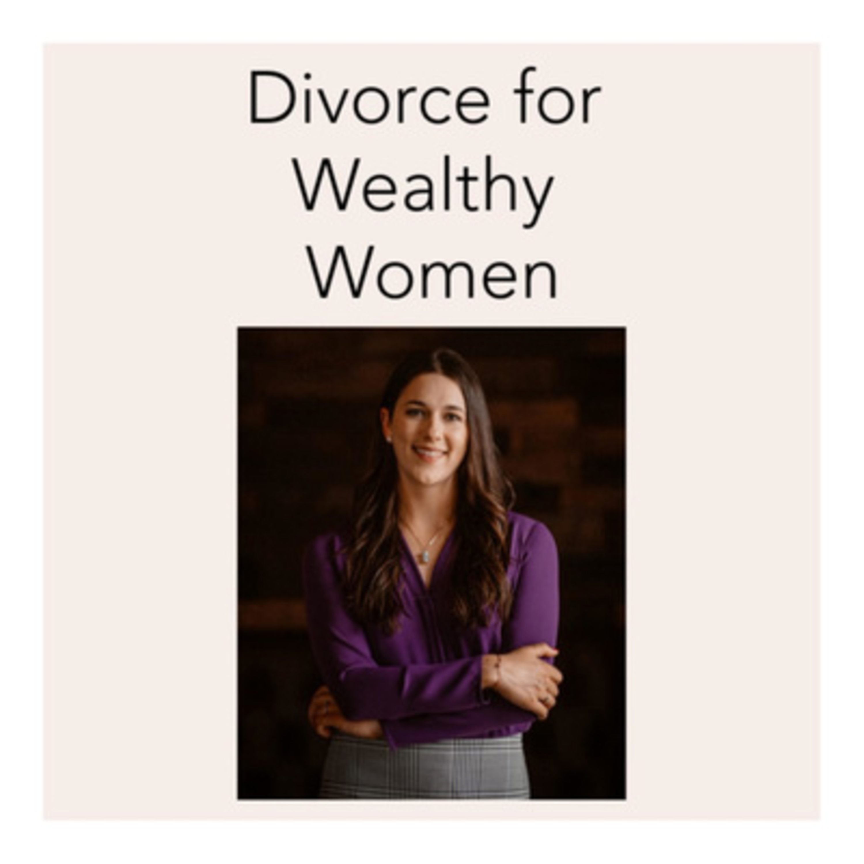 Divorce for Wealthy Women