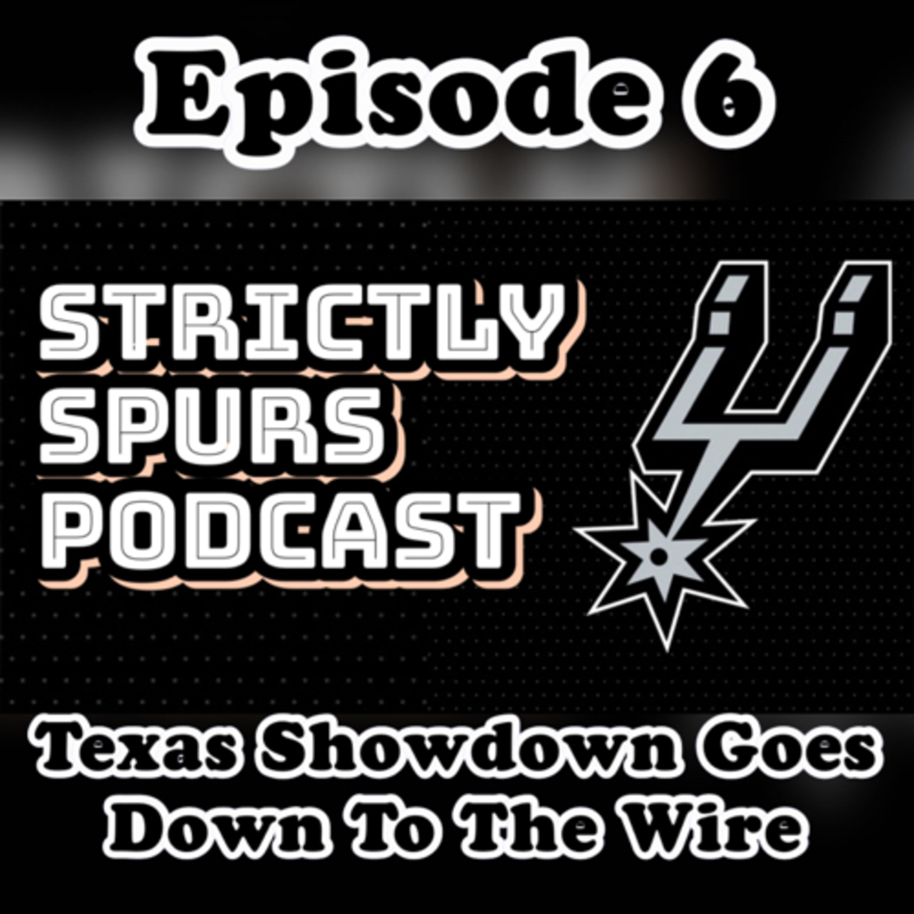 Episode 6: Texas Showdown Goes Down To The Wire