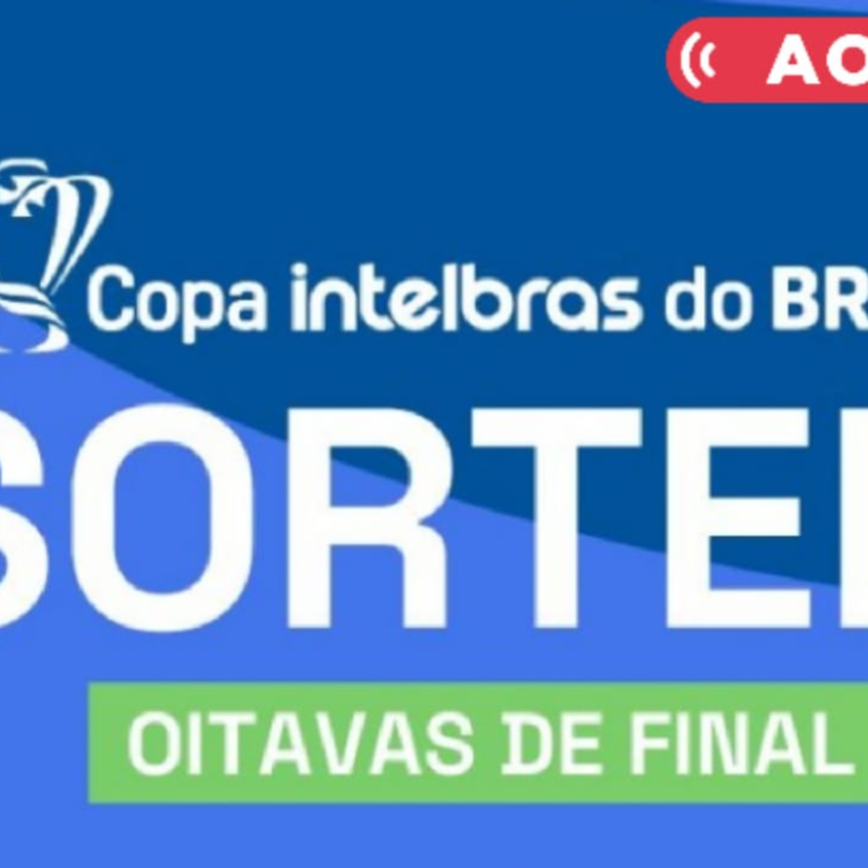 AO VIVO! SORTEIO COPA DO BRASIL 2022 - OITAVAS DE FINAL